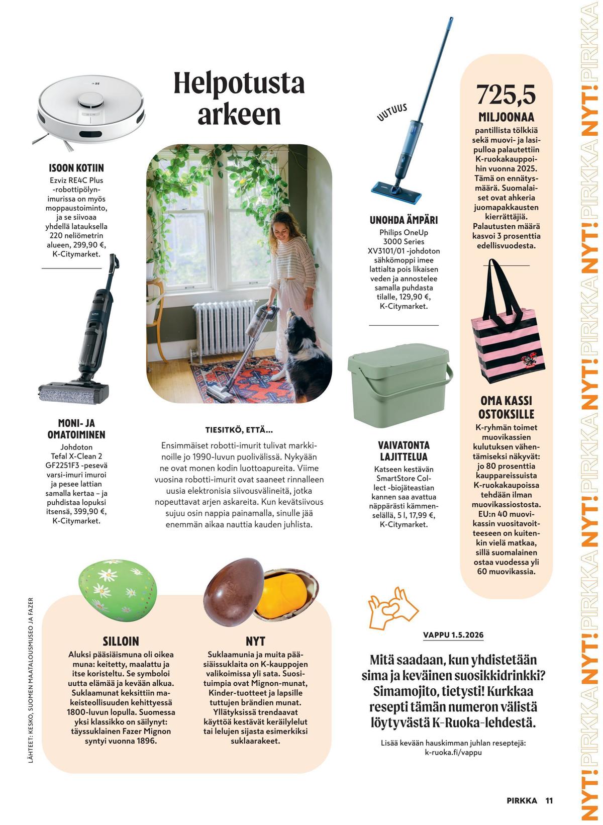 Katso ketjun Pirkka tarjouslehti viikolta 16 sivustolla Viikkotarjoukset.fi. Löydät monia hyviä tarjouksia erilaisista tuotteista. Lue tarjouslehti täältä! Sivu 11