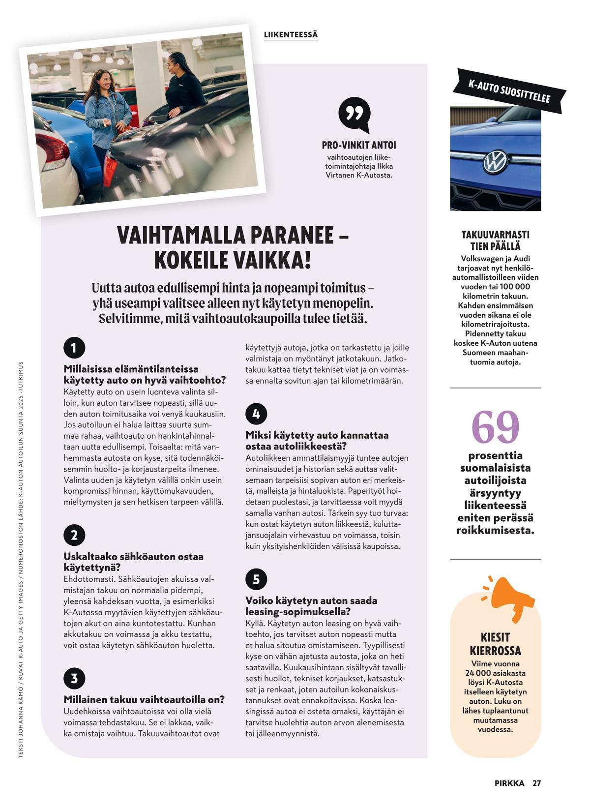 Katso ketjun Pirkka tarjouslehti viikolta 16 sivustolla Viikkotarjoukset.fi. Löydät monia hyviä tarjouksia erilaisista tuotteista. Lue tarjouslehti täältä! Sivu 27