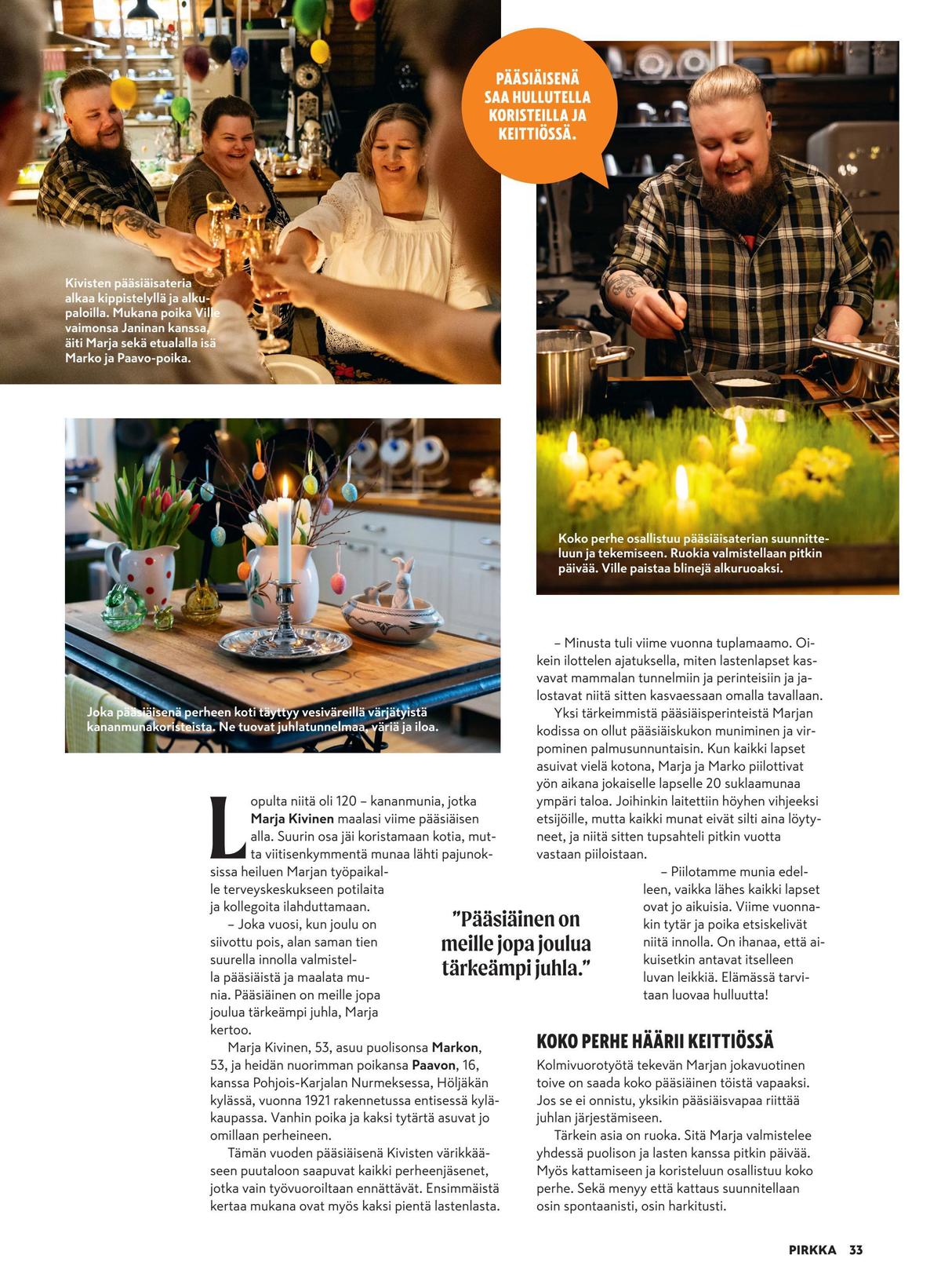 Katso ketjun Pirkka tarjouslehti viikolta 16 sivustolla Viikkotarjoukset.fi. Löydät monia hyviä tarjouksia erilaisista tuotteista. Lue tarjouslehti täältä! Sivu 33