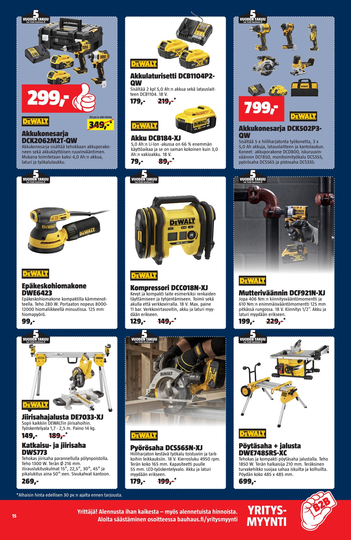 Katso ketjun Bauhaus tarjouslehti viikolta 16 sivustolla Viikkotarjoukset.fi. Löydät monia hyviä tarjouksia erilaisista tuotteista. Lue tarjouslehti täältä! Sivu 15