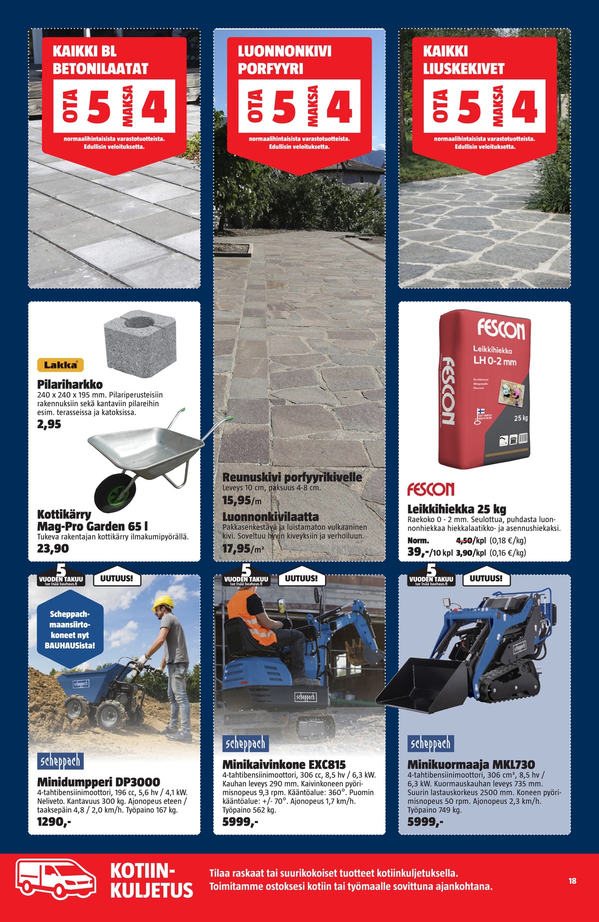 Katso ketjun Bauhaus tarjouslehti viikolta 16 sivustolla Viikkotarjoukset.fi. Löydät monia hyviä tarjouksia erilaisista tuotteista. Lue tarjouslehti täältä! Sivu 18