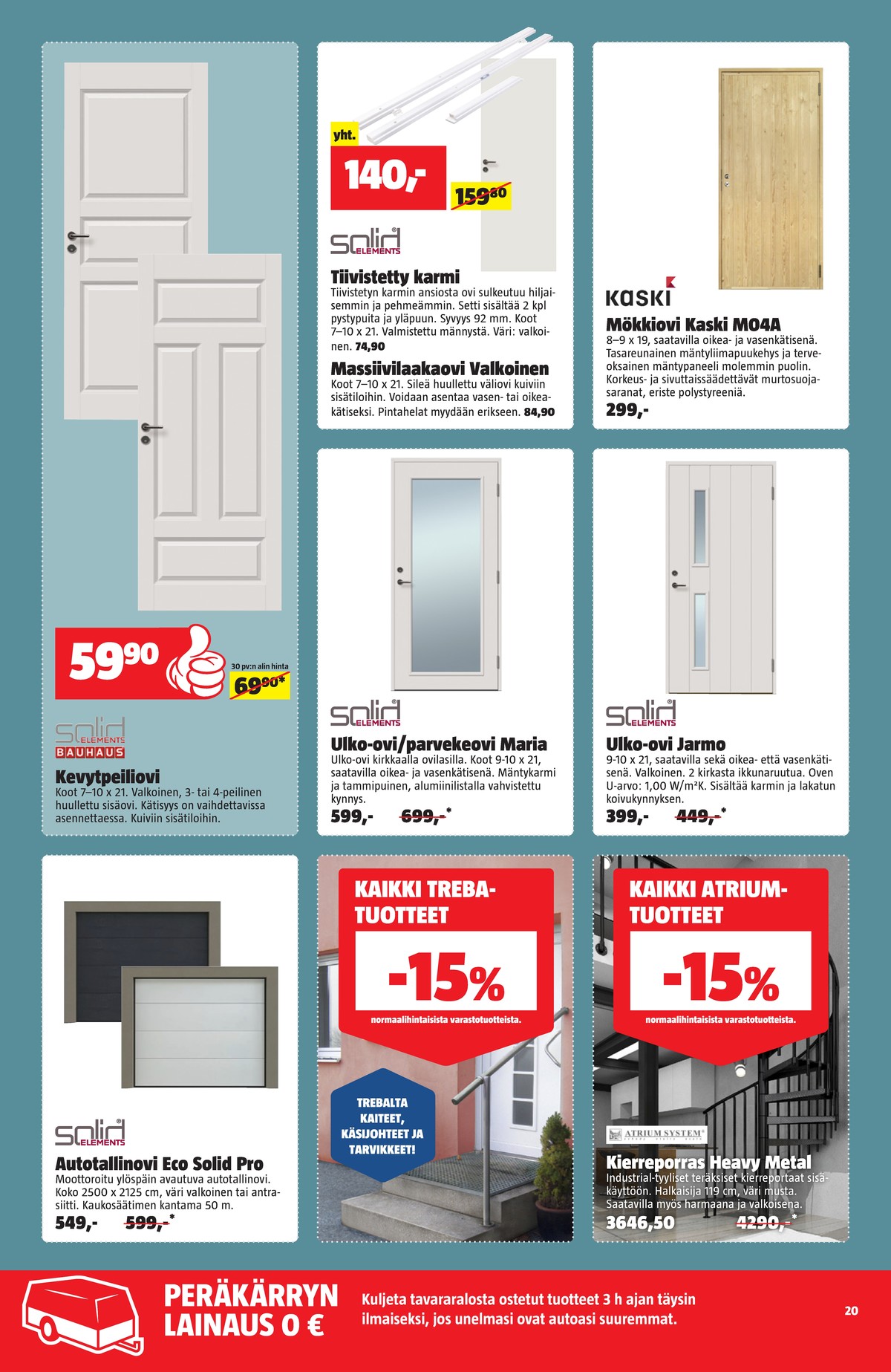 Katso ketjun Bauhaus tarjouslehti viikolta 16 sivustolla Viikkotarjoukset.fi. Löydät monia hyviä tarjouksia erilaisista tuotteista. Lue tarjouslehti täältä! Sivu 20