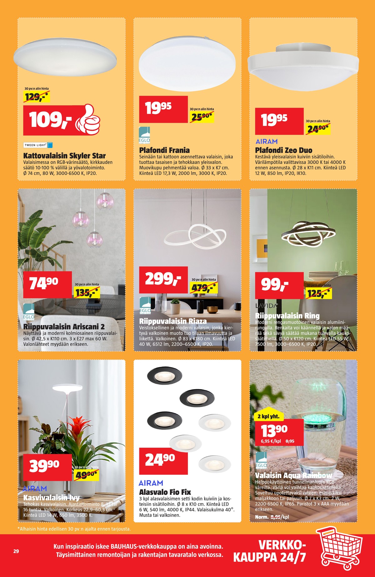 Katso ketjun Bauhaus tarjouslehti viikolta 16 sivustolla Viikkotarjoukset.fi. Löydät monia hyviä tarjouksia erilaisista tuotteista. Lue tarjouslehti täältä! Sivu 29
