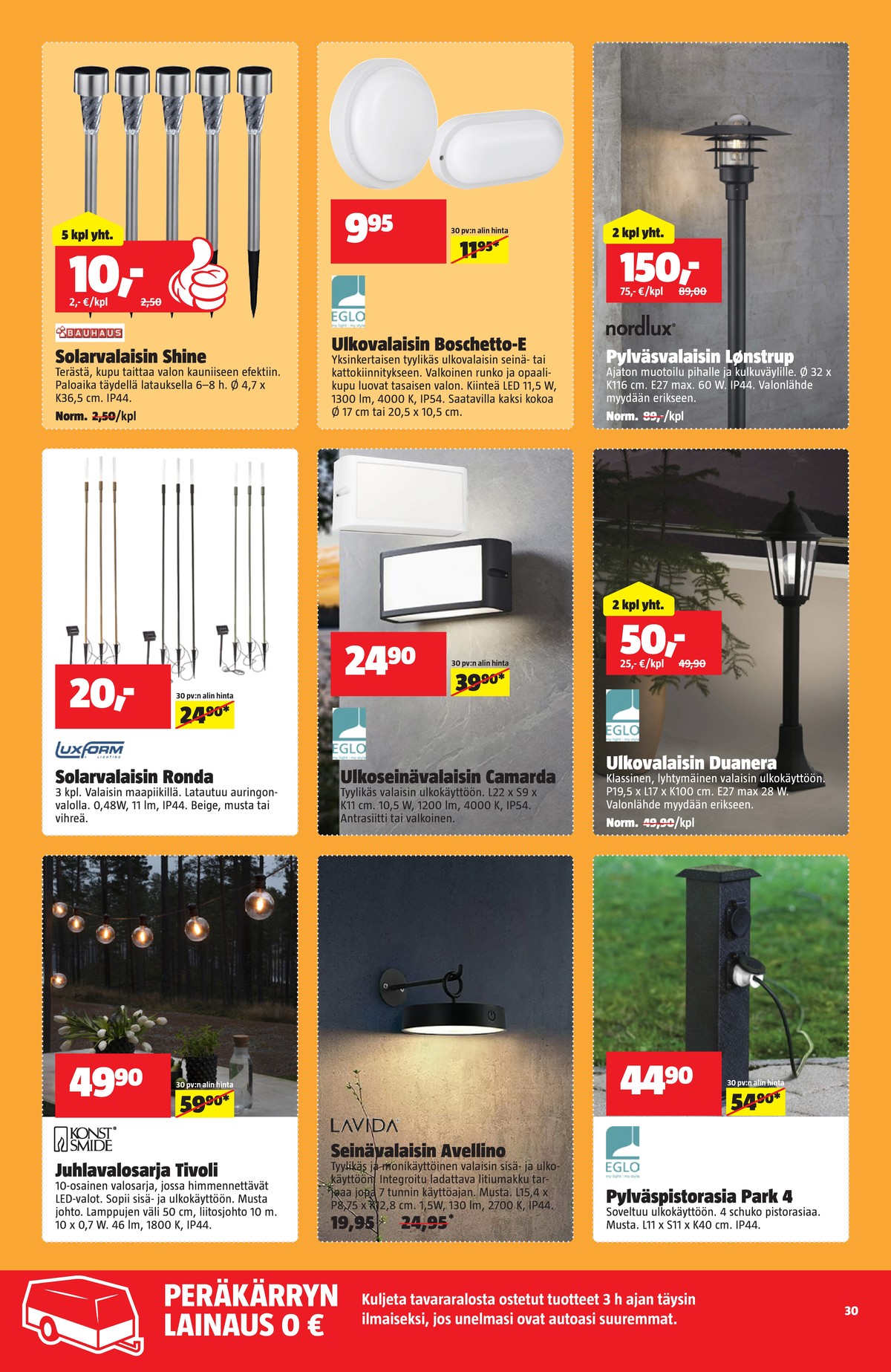 Katso ketjun Bauhaus tarjouslehti viikolta 16 sivustolla Viikkotarjoukset.fi. Löydät monia hyviä tarjouksia erilaisista tuotteista. Lue tarjouslehti täältä! Sivu 30
