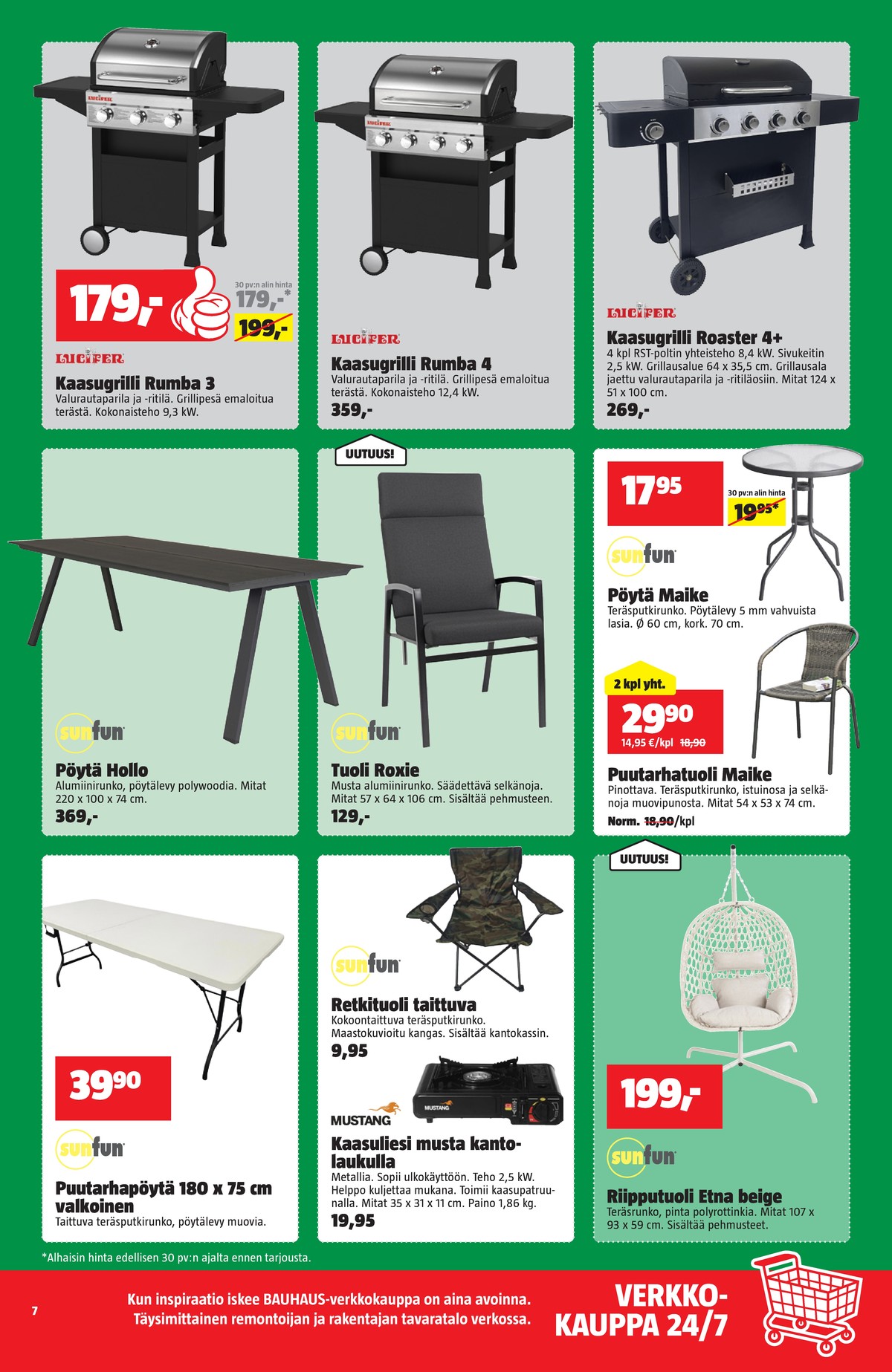 Katso ketjun Bauhaus tarjouslehti viikolta 16 sivustolla Viikkotarjoukset.fi. Löydät monia hyviä tarjouksia erilaisista tuotteista. Lue tarjouslehti täältä! Sivu 7
