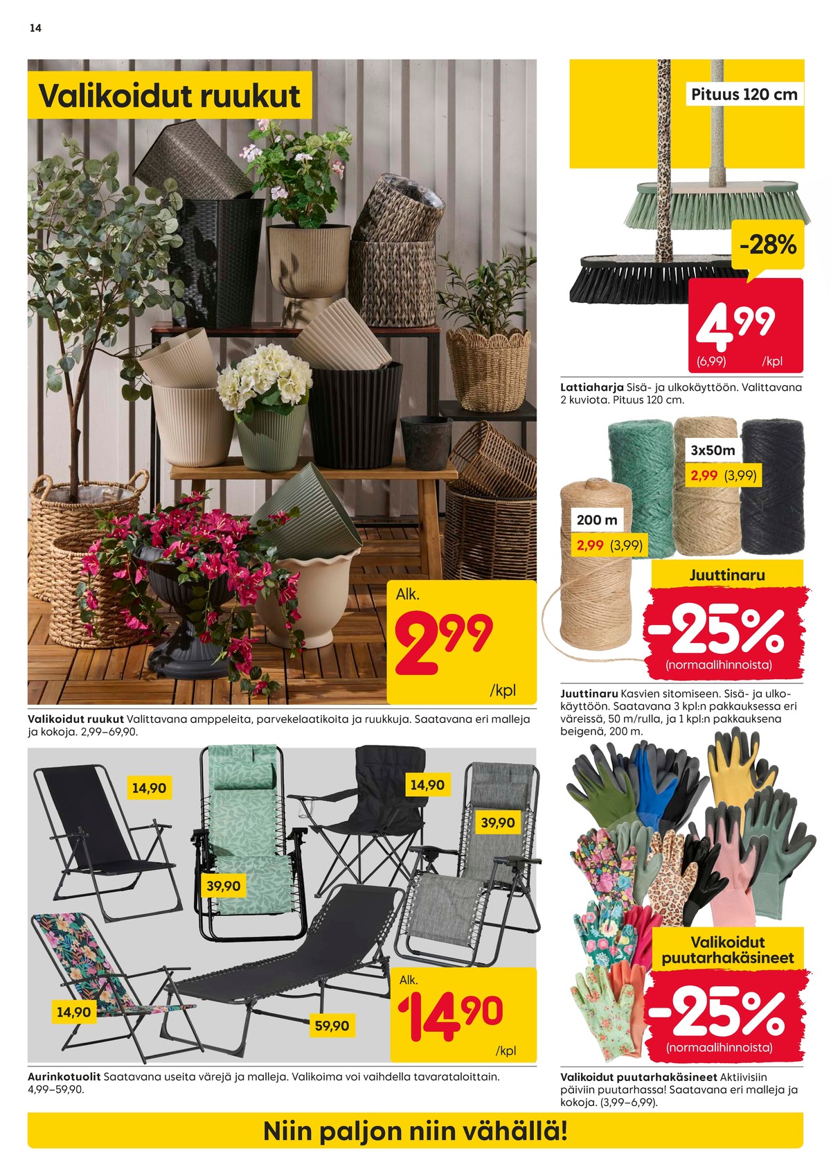 Katso ketjun Rusta tarjouslehti viikolta 16 sivustolla Viikkotarjoukset.fi. Löydät monia hyviä tarjouksia erilaisista tuotteista. Lue tarjouslehti täältä! Sivu 14