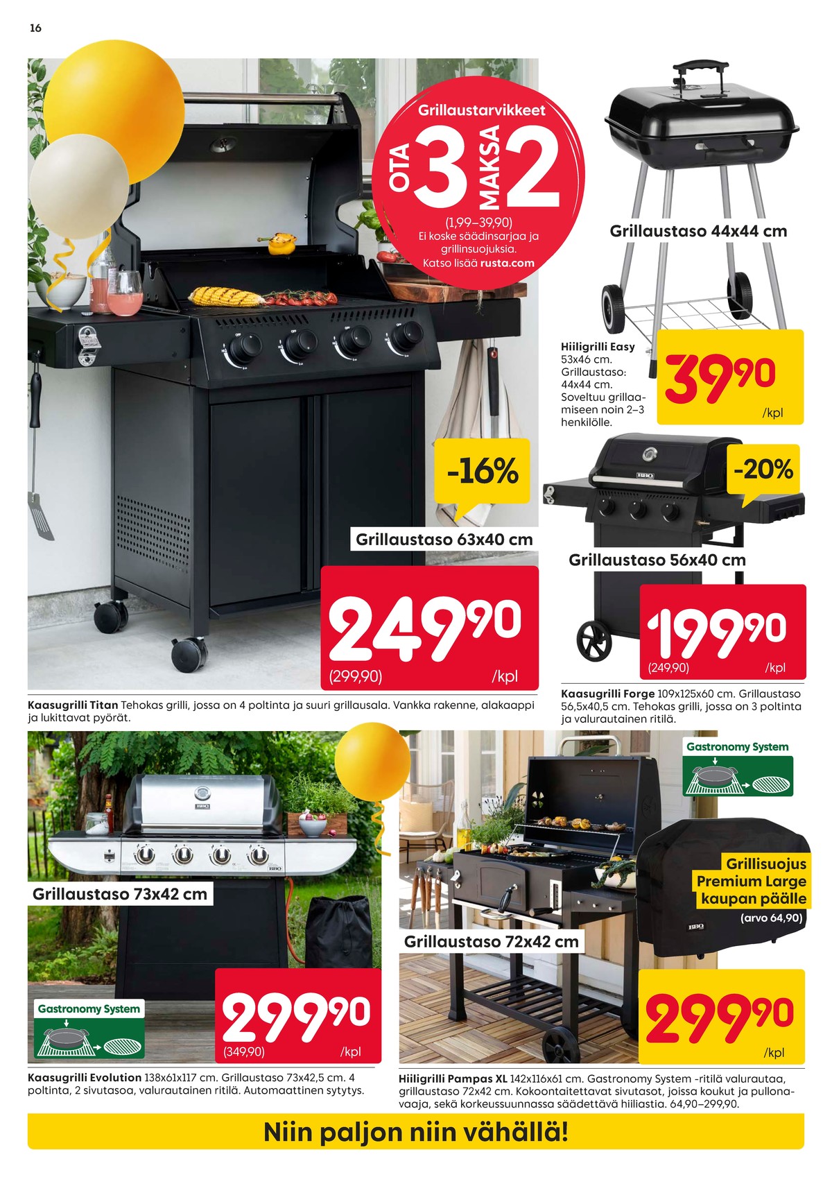 Katso ketjun Rusta tarjouslehti viikolta 16 sivustolla Viikkotarjoukset.fi. Löydät monia hyviä tarjouksia erilaisista tuotteista. Lue tarjouslehti täältä! Sivu 16