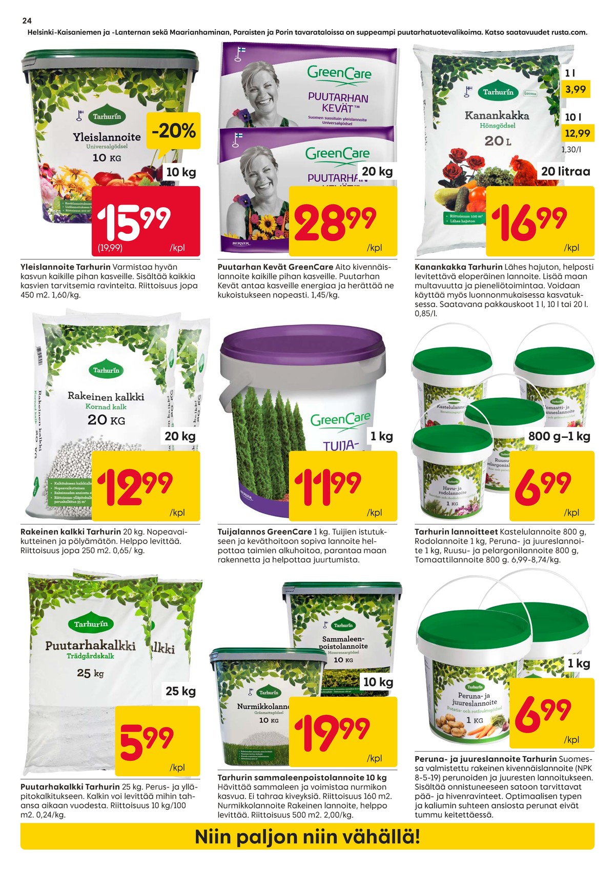 Katso ketjun Rusta tarjouslehti viikolta 16 sivustolla Viikkotarjoukset.fi. Löydät monia hyviä tarjouksia erilaisista tuotteista. Lue tarjouslehti täältä! Sivu 24