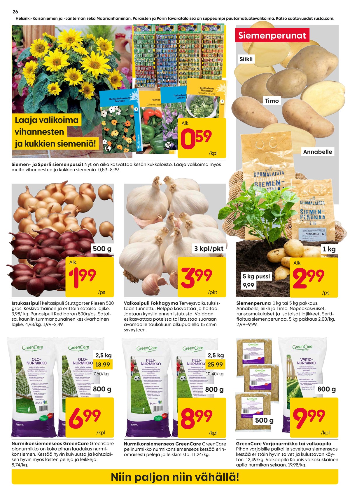 Katso ketjun Rusta tarjouslehti viikolta 16 sivustolla Viikkotarjoukset.fi. Löydät monia hyviä tarjouksia erilaisista tuotteista. Lue tarjouslehti täältä! Sivu 26