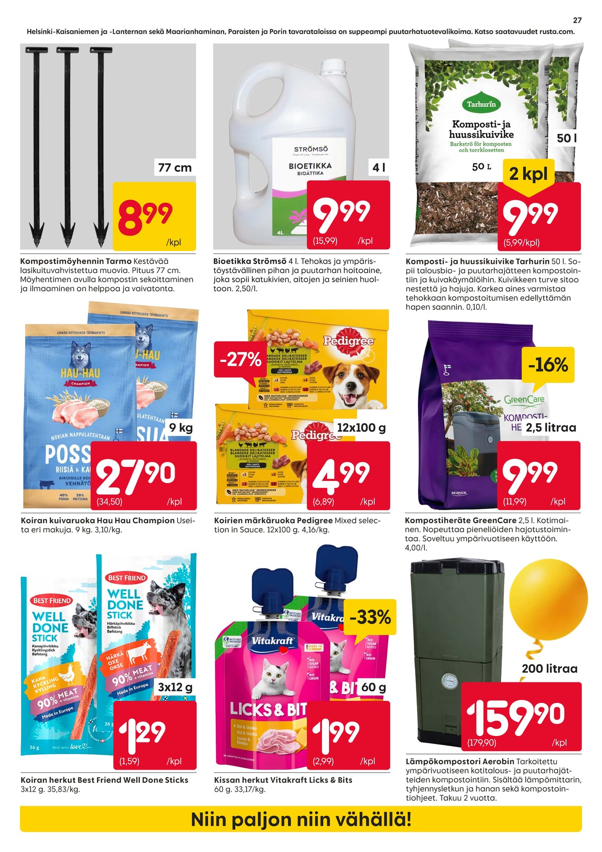 Katso ketjun Rusta tarjouslehti viikolta 16 sivustolla Viikkotarjoukset.fi. Löydät monia hyviä tarjouksia erilaisista tuotteista. Lue tarjouslehti täältä! Sivu 27