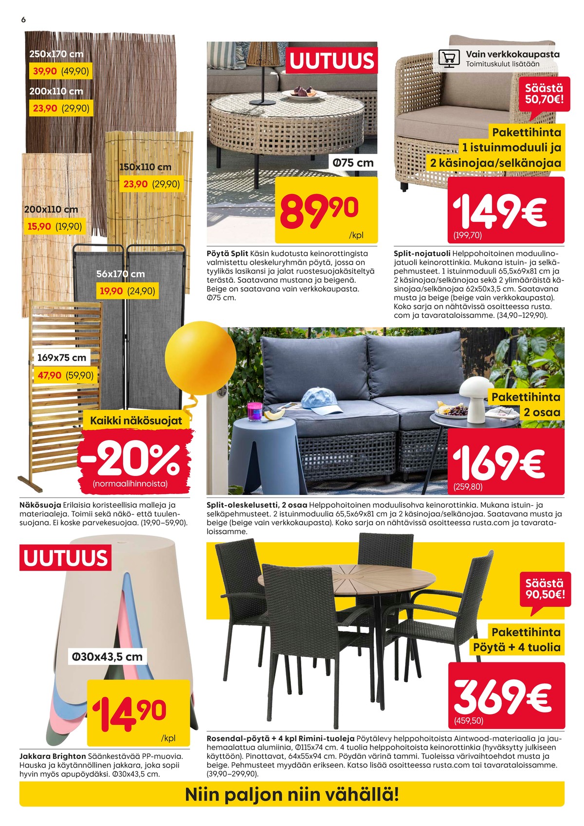 Katso ketjun Rusta tarjouslehti viikolta 16 sivustolla Viikkotarjoukset.fi. Löydät monia hyviä tarjouksia erilaisista tuotteista. Lue tarjouslehti täältä! Sivu 6