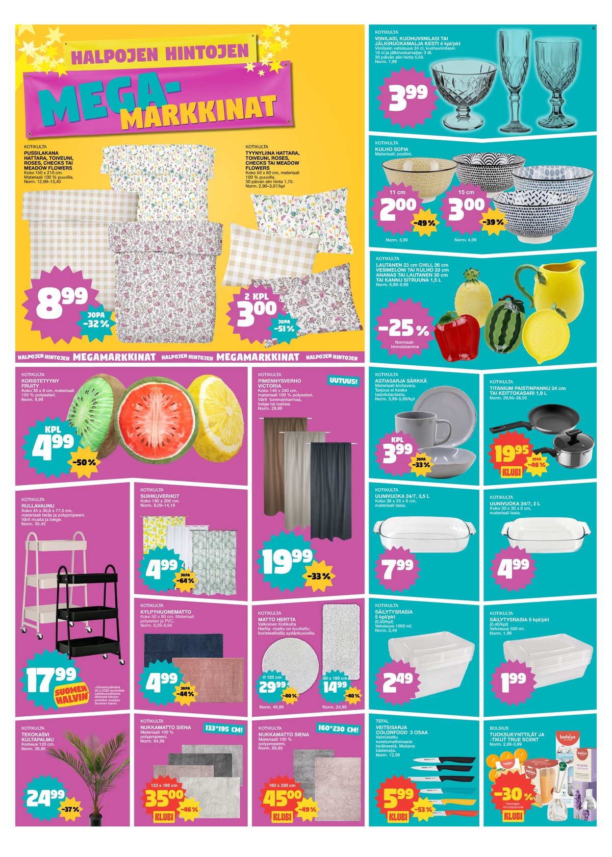 Katso ketjun Tokmanni tarjouslehti viikolta 16 sivustolla Viikkotarjoukset.fi. Löydät monia hyviä tarjouksia erilaisista tuotteista. Lue tarjouslehti täältä! Sivu 5