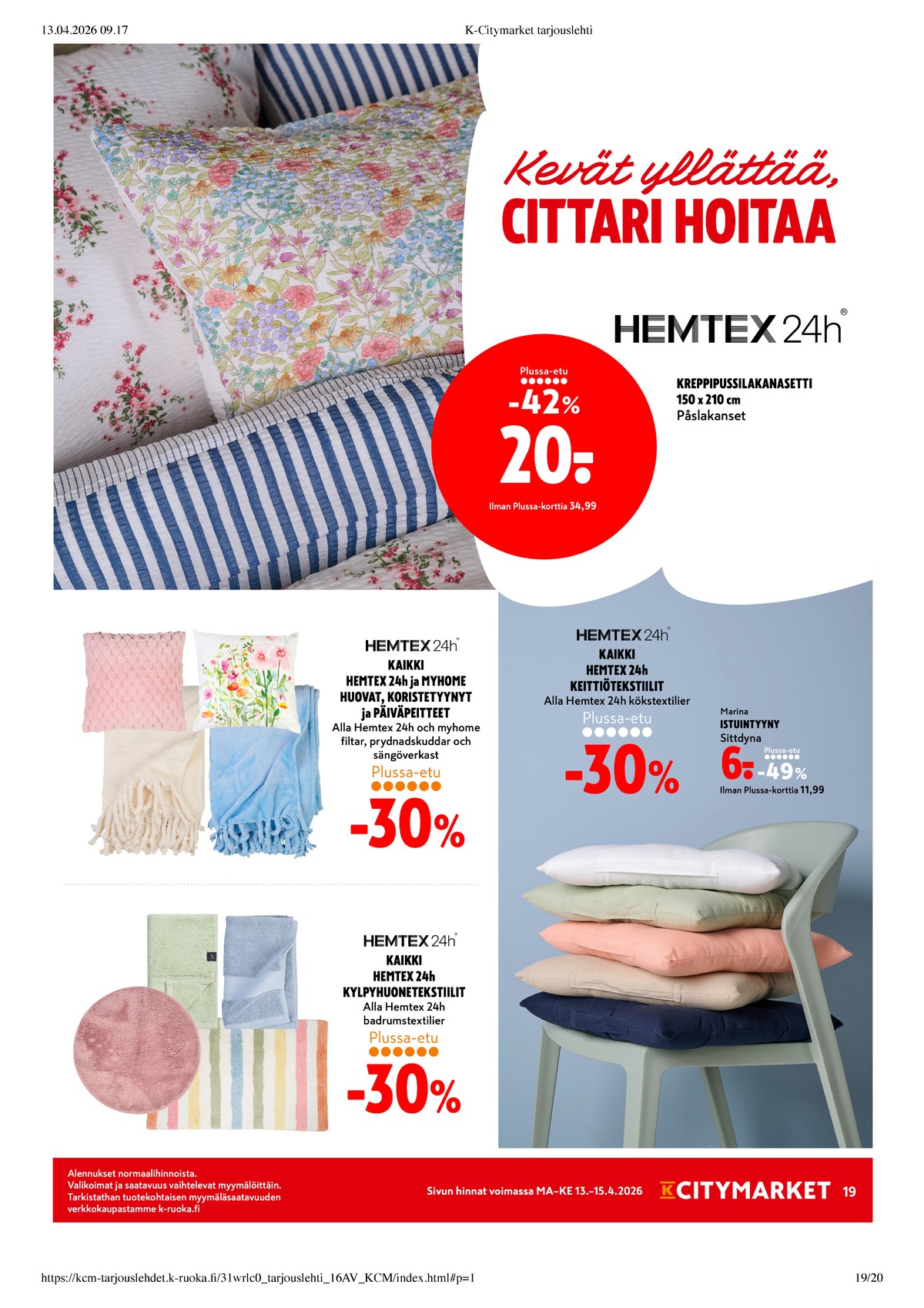 Katso ketjun K-Citymarket tarjouslehti viikolta 16 sivustolla Viikkotarjoukset.fi. Löydät monia hyviä tarjouksia erilaisista tuotteista. Lue tarjouslehti täältä! Sivu 19