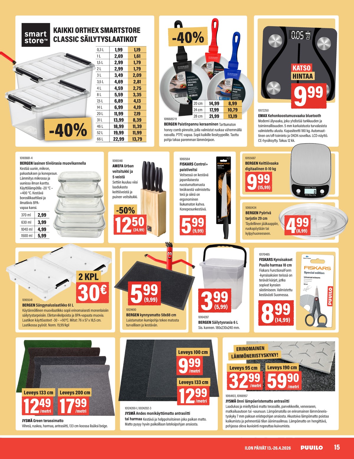 Katso ketjun Puuilo tarjouslehti viikolta 16 sivustolla Viikkotarjoukset.fi. Löydät monia hyviä tarjouksia erilaisista tuotteista. Lue tarjouslehti täältä! Sivu 15