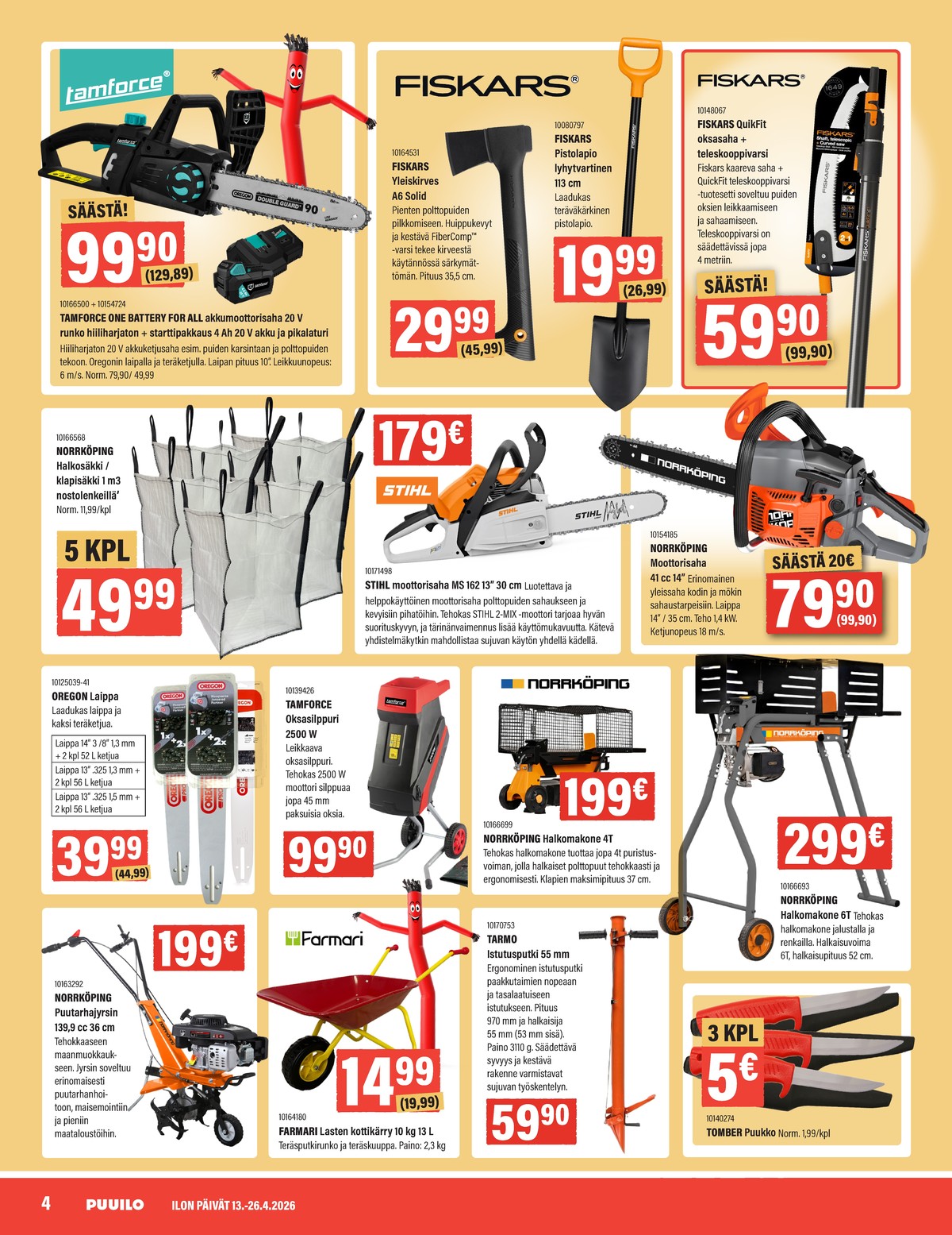 Katso ketjun Puuilo tarjouslehti viikolta 16 sivustolla Viikkotarjoukset.fi. Löydät monia hyviä tarjouksia erilaisista tuotteista. Lue tarjouslehti täältä! Sivu 4