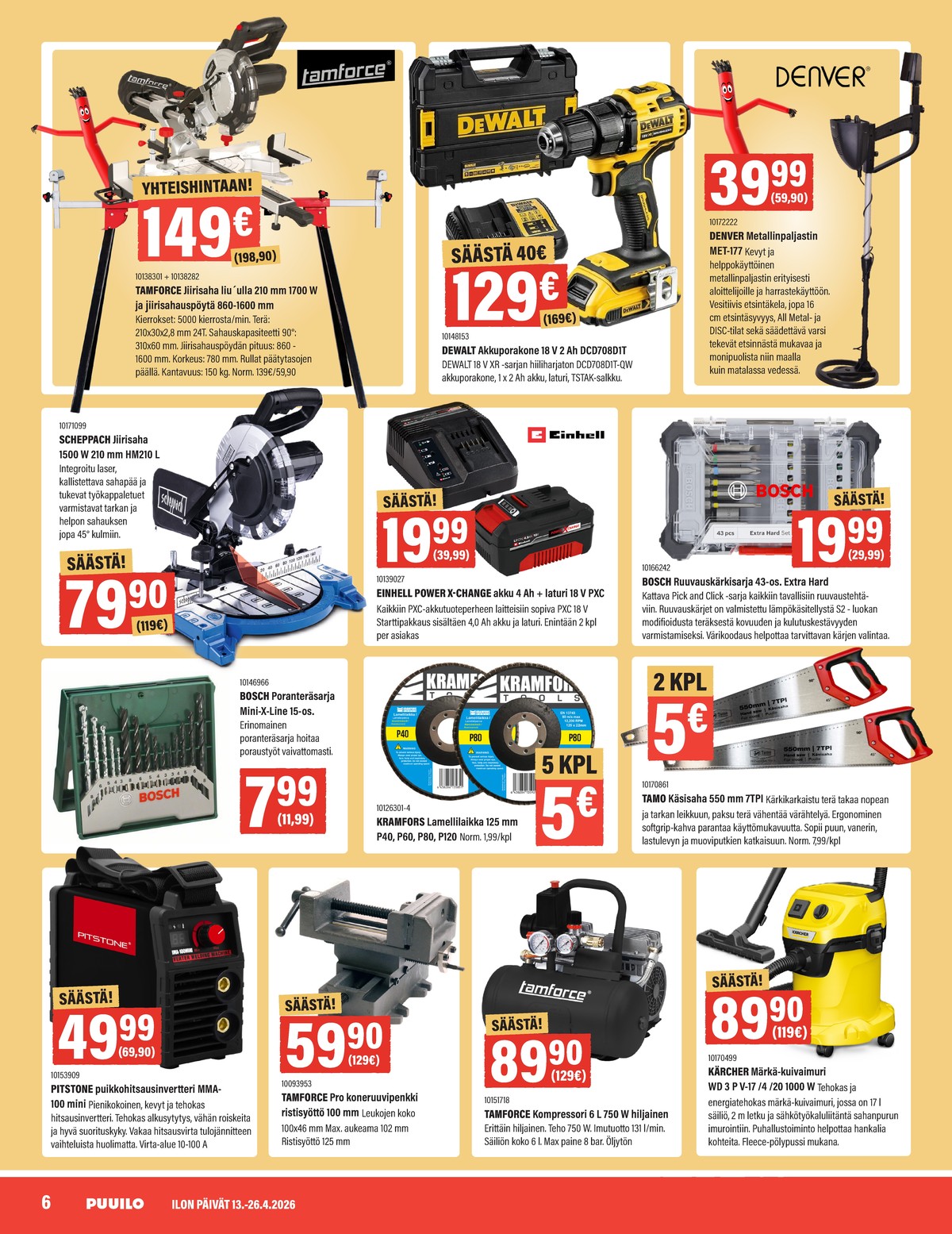 Katso ketjun Puuilo tarjouslehti viikolta 16 sivustolla Viikkotarjoukset.fi. Löydät monia hyviä tarjouksia erilaisista tuotteista. Lue tarjouslehti täältä! Sivu 6