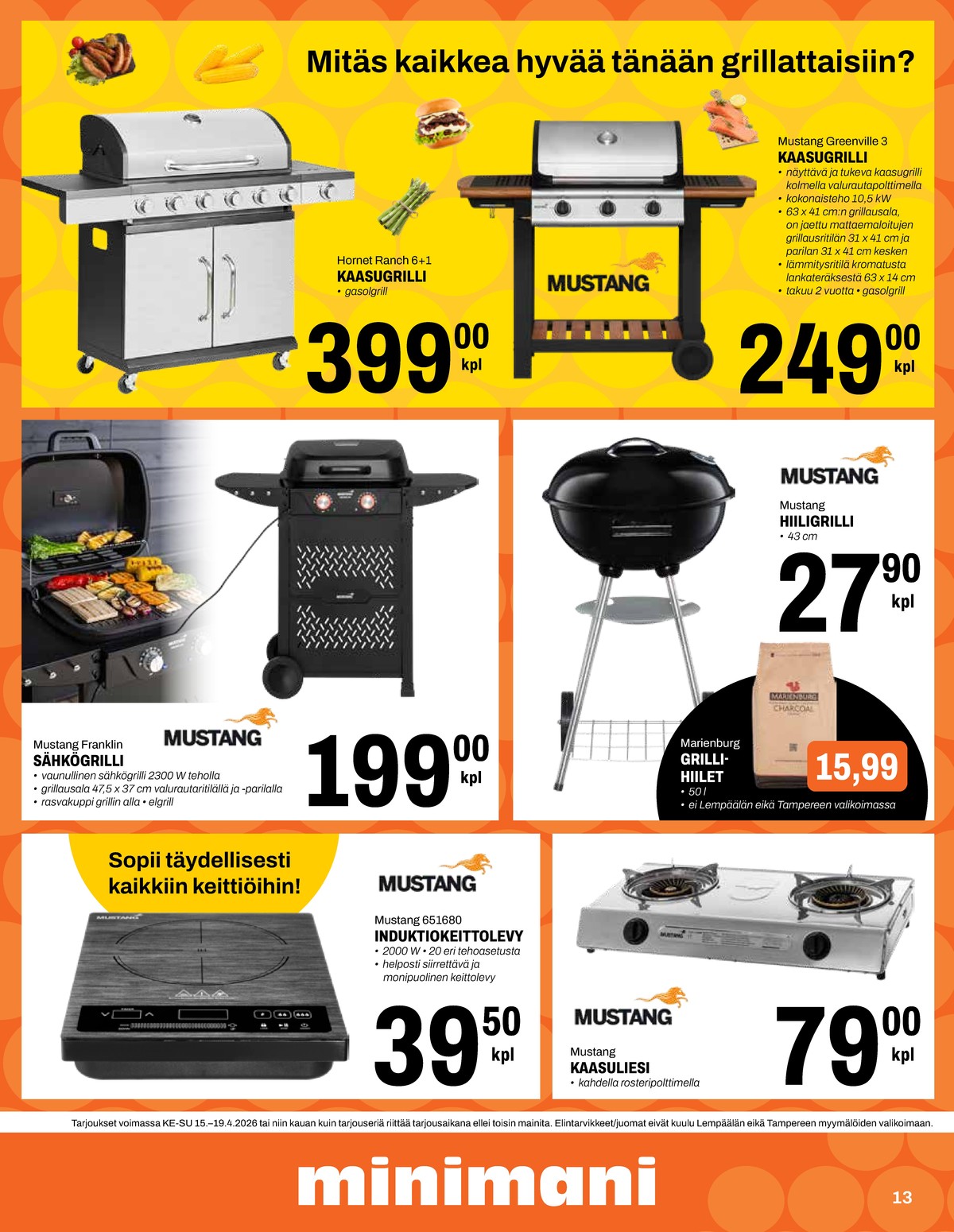 Katso ketjun Minimani tarjouslehti viikolta 16 sivustolla Viikkotarjoukset.fi. Löydät monia hyviä tarjouksia erilaisista tuotteista. Lue tarjouslehti täältä! Sivu 13