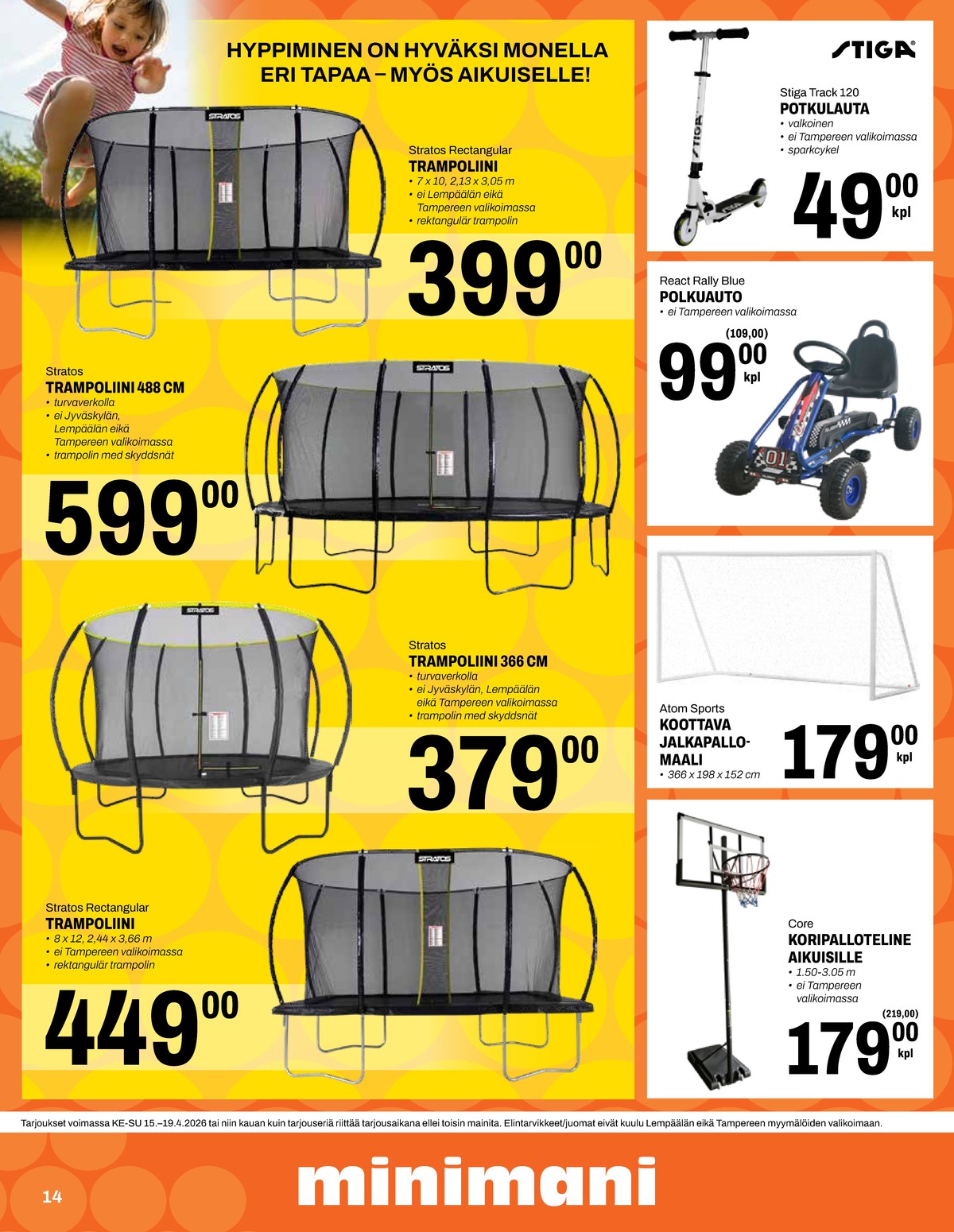 Katso ketjun Minimani tarjouslehti viikolta 16 sivustolla Viikkotarjoukset.fi. Löydät monia hyviä tarjouksia erilaisista tuotteista. Lue tarjouslehti täältä! Sivu 14