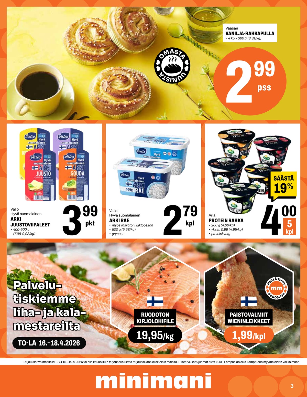 Katso ketjun Minimani tarjouslehti viikolta 16 sivustolla Viikkotarjoukset.fi. Löydät monia hyviä tarjouksia erilaisista tuotteista. Lue tarjouslehti täältä! Sivu 3