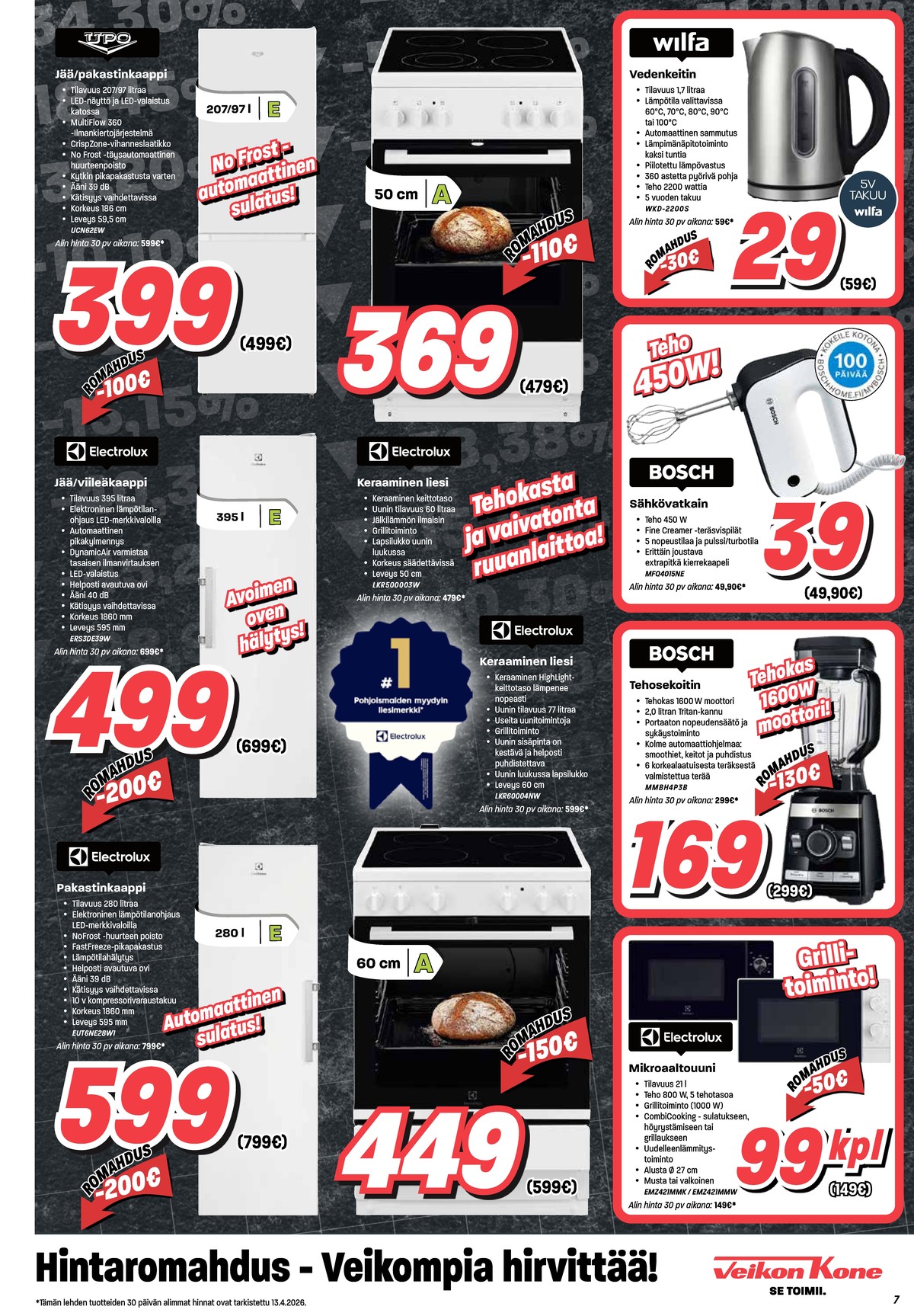 Katso ketjun Veikon Kone tarjouslehti viikolta 16 sivustolla Viikkotarjoukset.fi. Löydät monia hyviä tarjouksia erilaisista tuotteista. Lue tarjouslehti täältä! Sivu 7