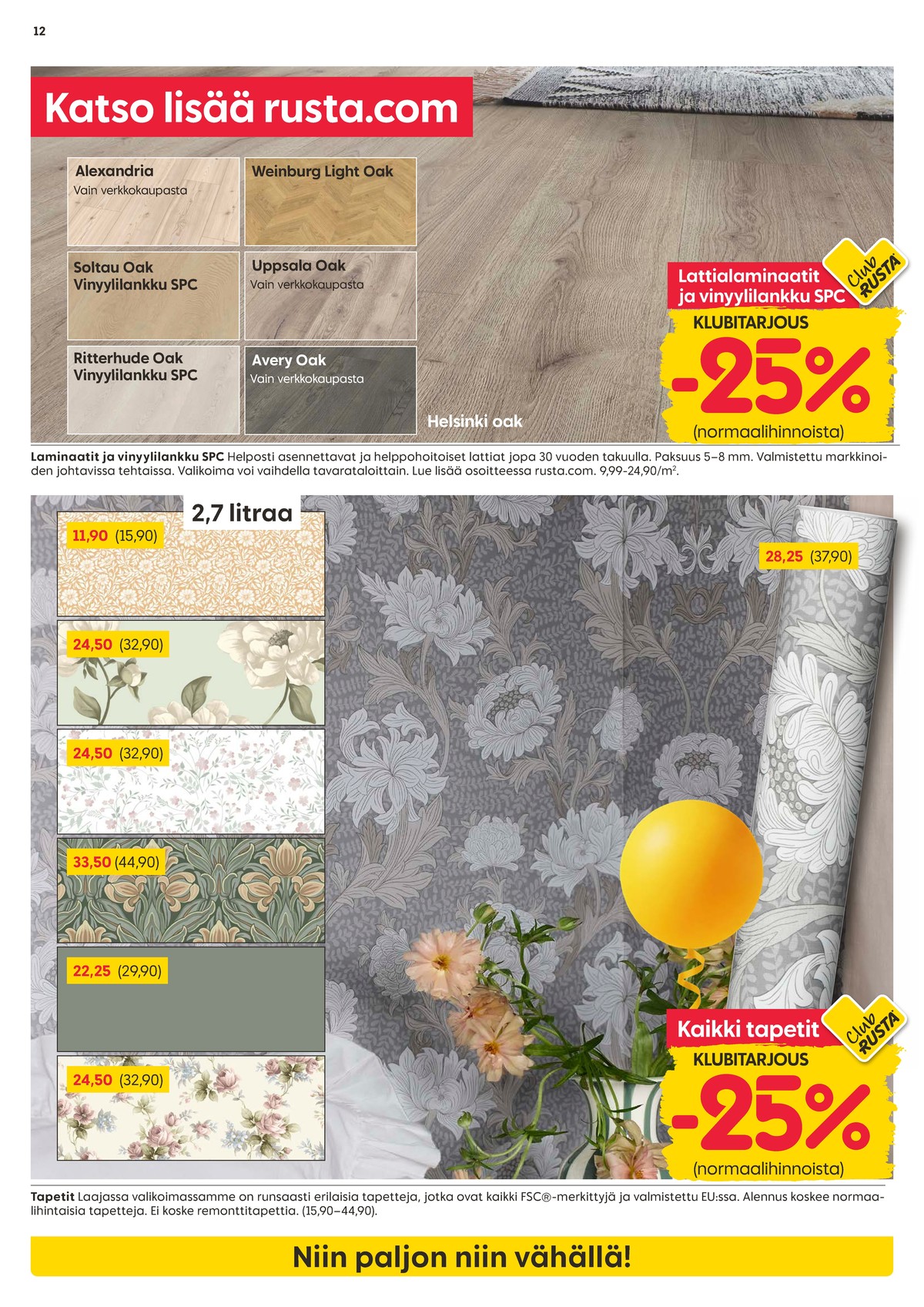 Katso ketjun Rusta tarjouslehti viikolta 17 sivustolla Viikkotarjoukset.fi. Löydät monia hyviä tarjouksia erilaisista tuotteista, esimerkiksi laminaatit ei määritelty tai vinyylilankut ei määritelty. Lue tarjouslehti täältä! Sivu 12