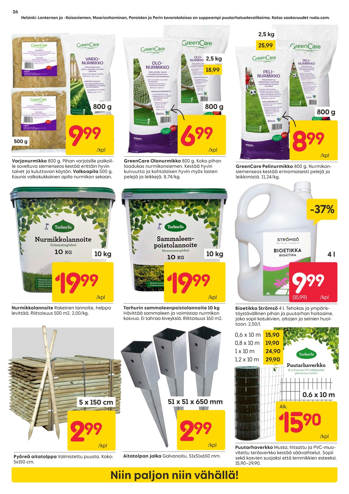 Katso ketjun Rusta tarjouslehti viikolta 17 sivustolla Viikkotarjoukset.fi. Löydät monia hyviä tarjouksia erilaisista tuotteista. Lue tarjouslehti täältä! Sivu 26