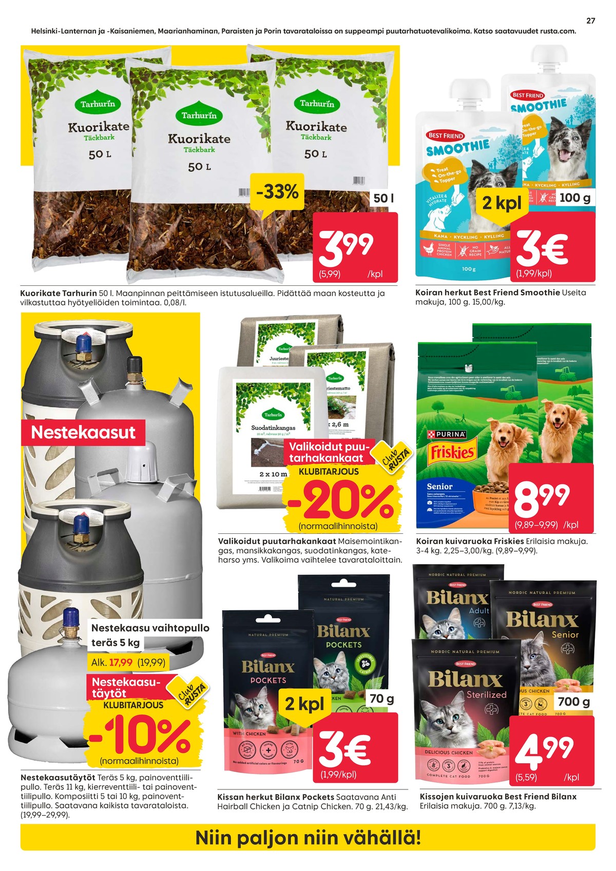 Katso ketjun Rusta tarjouslehti viikolta 17 sivustolla Viikkotarjoukset.fi. Löydät monia hyviä tarjouksia erilaisista tuotteista. Lue tarjouslehti täältä! Sivu 27