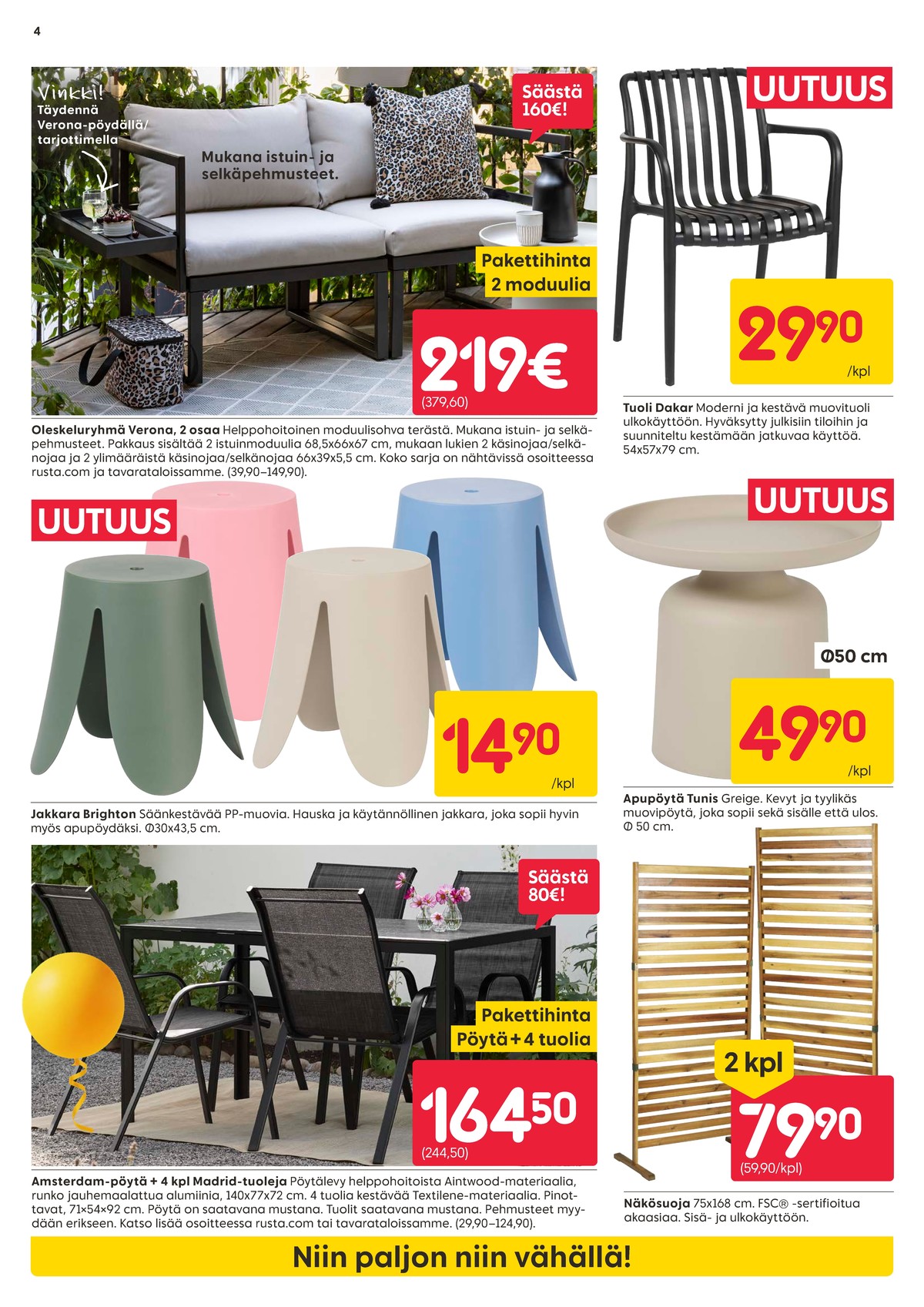Katso ketjun Rusta tarjouslehti viikolta 17 sivustolla Viikkotarjoukset.fi. Löydät monia hyviä tarjouksia erilaisista tuotteista, esimerkiksi jakkarat ei määritelty tai sivupöytä ei määritelty. Lue tarjouslehti täältä! Sivu 4