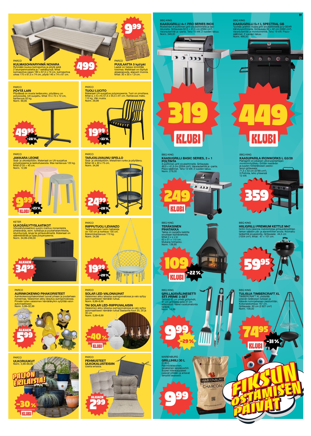 Katso ketjun Tokmanni tarjouslehti viikolta 17 sivustolla Viikkotarjoukset.fi. Löydät monia hyviä tarjouksia erilaisista tuotteista. Lue tarjouslehti täältä! Sivu 11