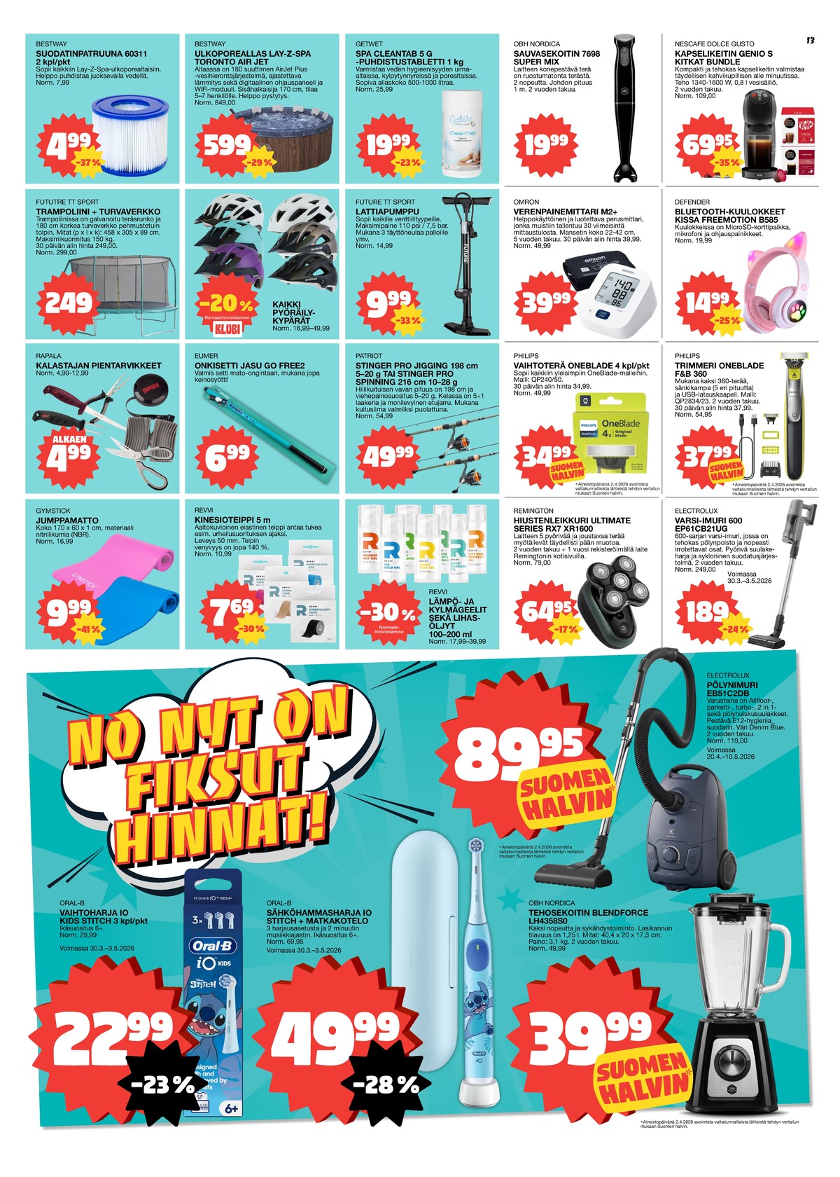 Katso ketjun Tokmanni tarjouslehti viikolta 17 sivustolla Viikkotarjoukset.fi. Löydät monia hyviä tarjouksia erilaisista tuotteista, esimerkiksi pyöränpumput future tt sport tai onget eumer. Lue tarjouslehti täältä! Sivu 13