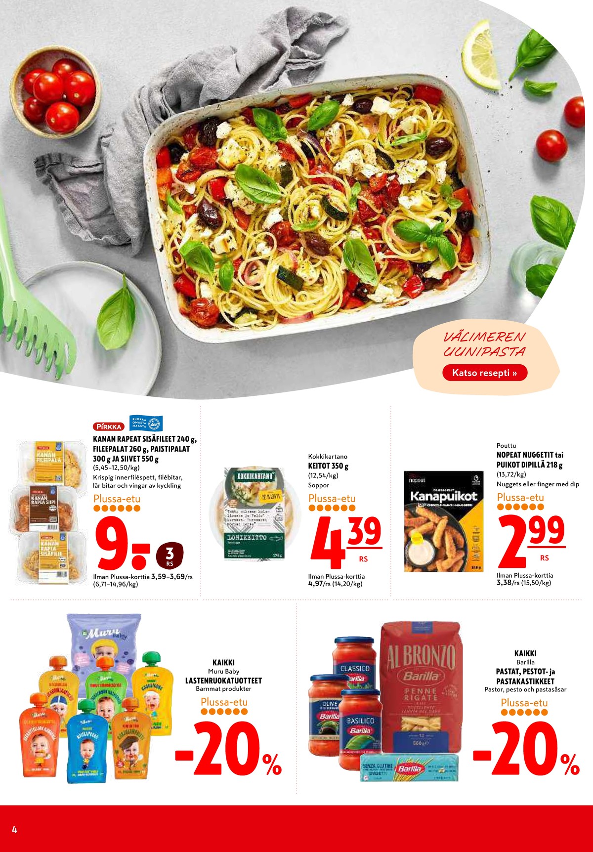 Katso ketjun K-Citymarket tarjouslehti viikolta 17 sivustolla Viikkotarjoukset.fi. Löydät monia hyviä tarjouksia erilaisista tuotteista. Lue tarjouslehti täältä! Sivu 4