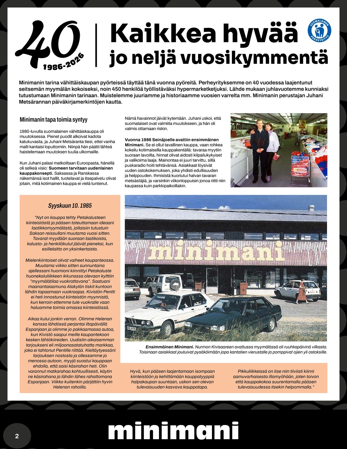 Katso ketjun Minimani tarjouslehti viikolta 17 sivustolla Viikkotarjoukset.fi. Löydät monia hyviä tarjouksia erilaisista tuotteista. Lue tarjouslehti täältä! Sivu 2