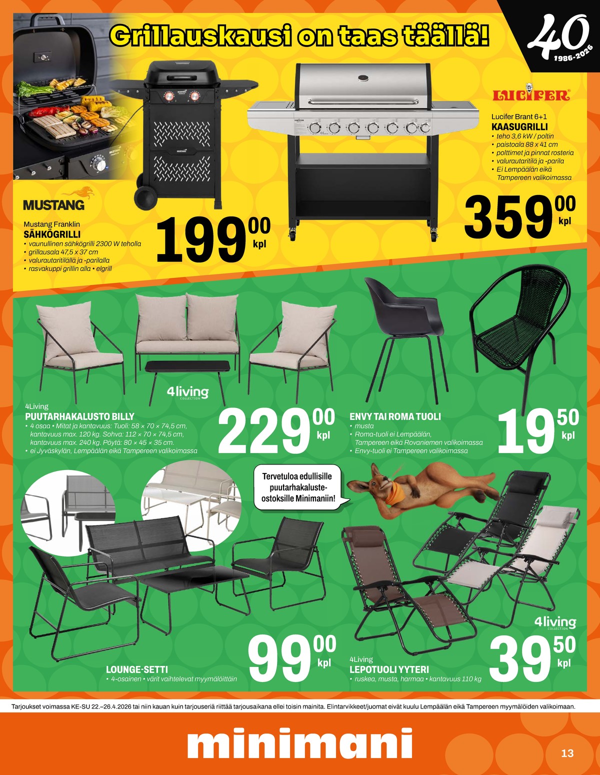 Katso ketjun Minimani tarjouslehti viikolta 17 sivustolla Viikkotarjoukset.fi. Löydät monia hyviä tarjouksia erilaisista tuotteista, esimerkiksi sähkögrillit mustang tai kaasugrillit lucifer. Lue tarjouslehti täältä! Sivu 13