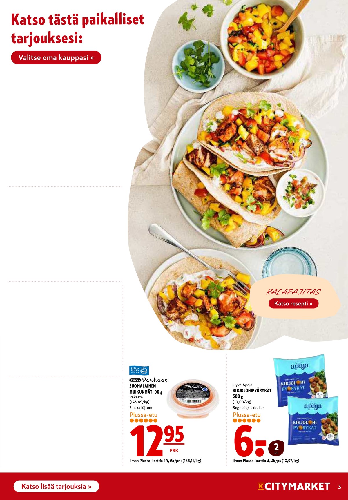 Katso ketjun K-Citymarket tarjouslehti viikolta 17 sivustolla Viikkotarjoukset.fi. Löydät monia hyviä tarjouksia erilaisista tuotteista. Lue tarjouslehti täältä! Sivu 3