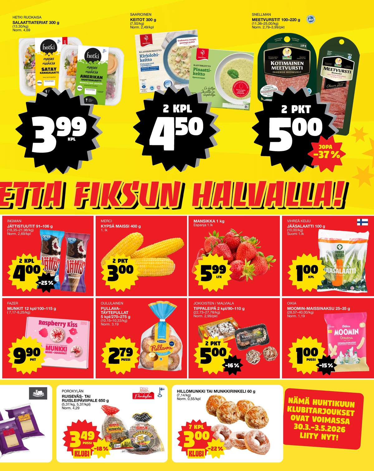 Katso ketjun Tokmanni tarjouslehti viikolta 17 sivustolla Viikkotarjoukset.fi. Löydät monia hyviä tarjouksia erilaisista tuotteista. Lue tarjouslehti täältä! Sivu 3