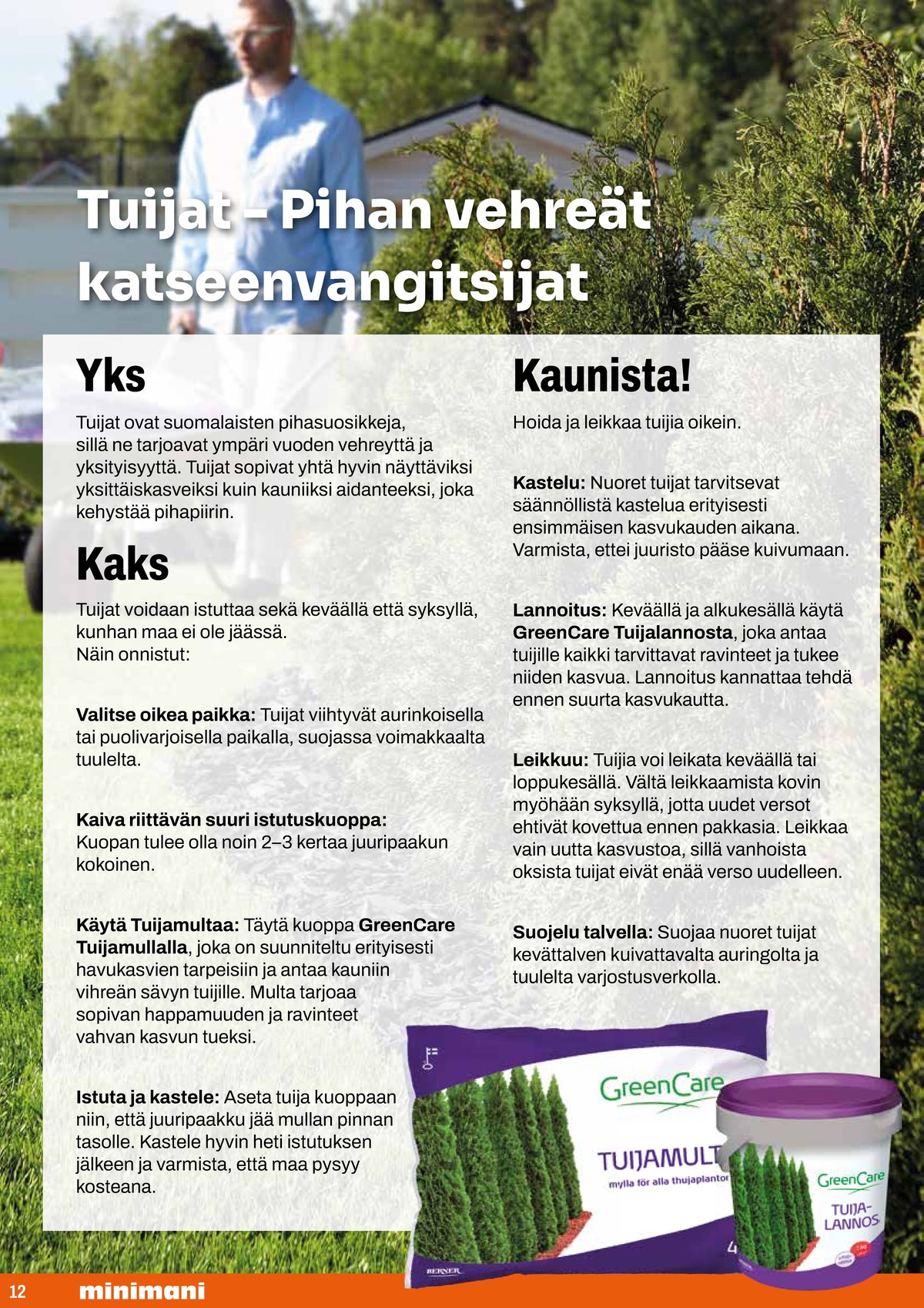 Katso ketjun Minimani tarjouslehti viikolta 17 sivustolla Viikkotarjoukset.fi. Löydät monia hyviä tarjouksia erilaisista tuotteista. Lue tarjouslehti täältä! Sivu 12