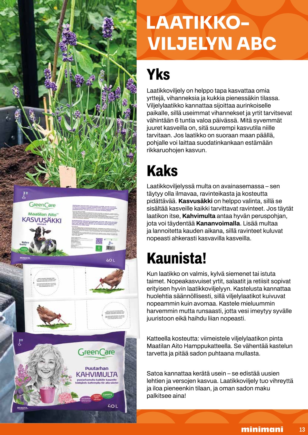 Katso ketjun Minimani tarjouslehti viikolta 17 sivustolla Viikkotarjoukset.fi. Löydät monia hyviä tarjouksia erilaisista tuotteista. Lue tarjouslehti täältä! Sivu 13