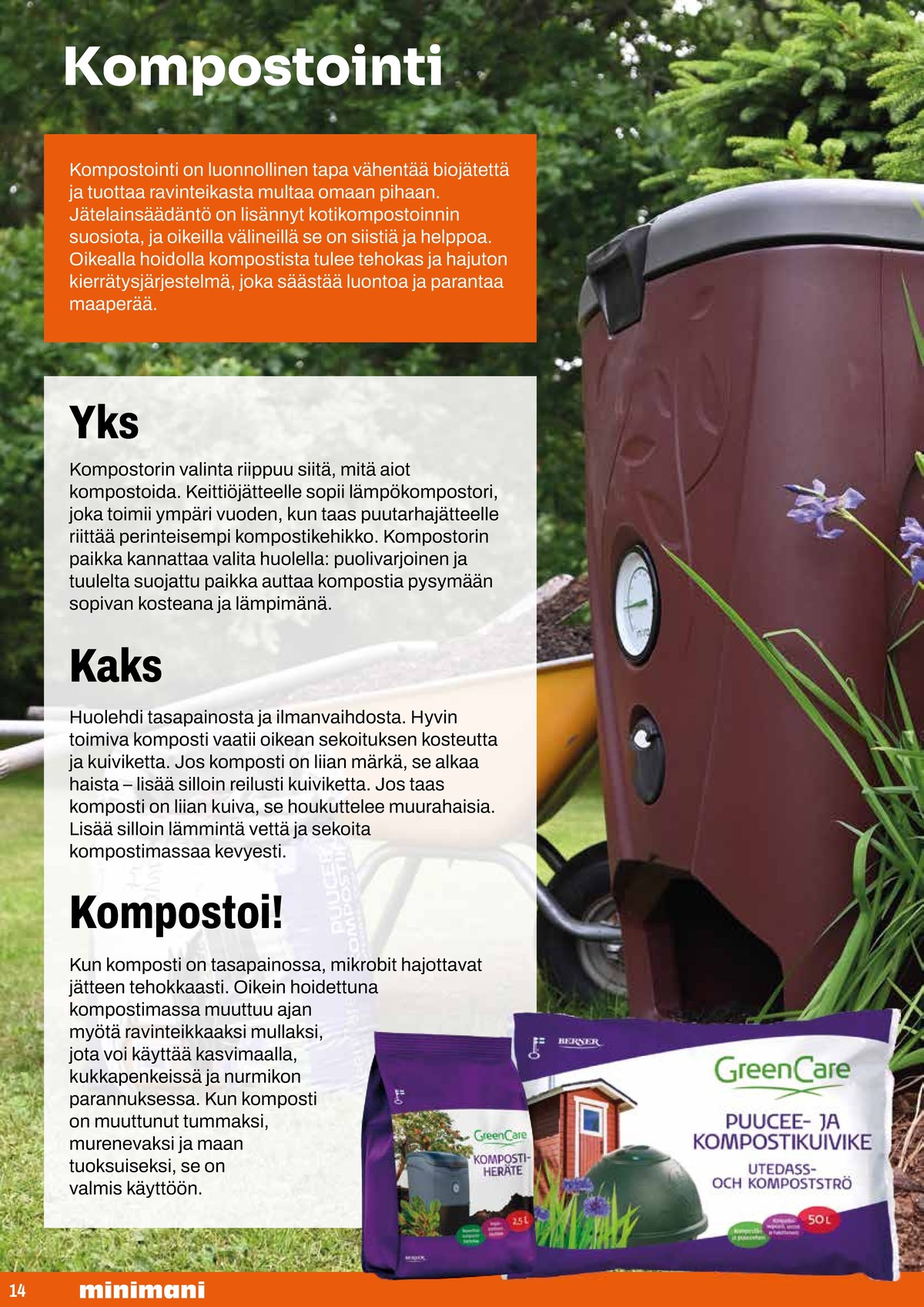 Katso ketjun Minimani tarjouslehti viikolta 17 sivustolla Viikkotarjoukset.fi. Löydät monia hyviä tarjouksia erilaisista tuotteista. Lue tarjouslehti täältä! Sivu 14