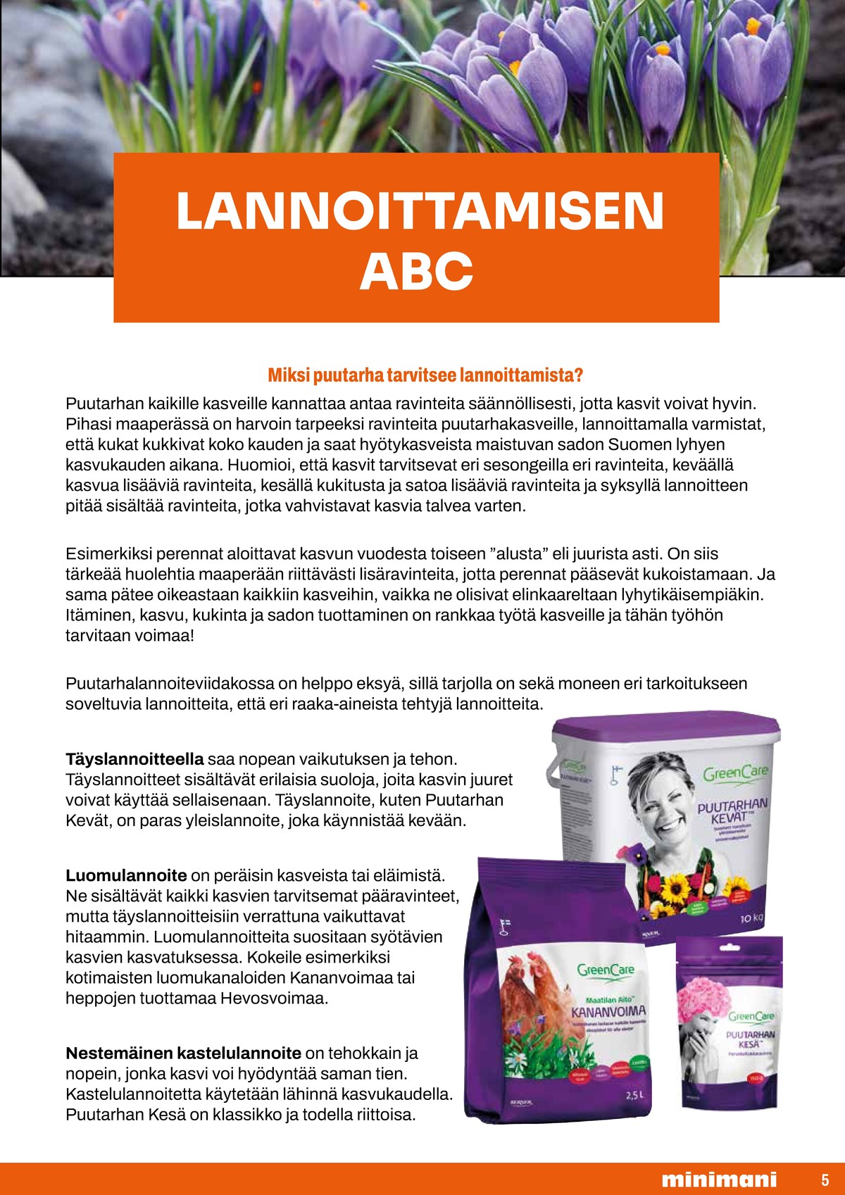 Katso ketjun Minimani tarjouslehti viikolta 17 sivustolla Viikkotarjoukset.fi. Löydät monia hyviä tarjouksia erilaisista tuotteista. Lue tarjouslehti täältä! Sivu 5