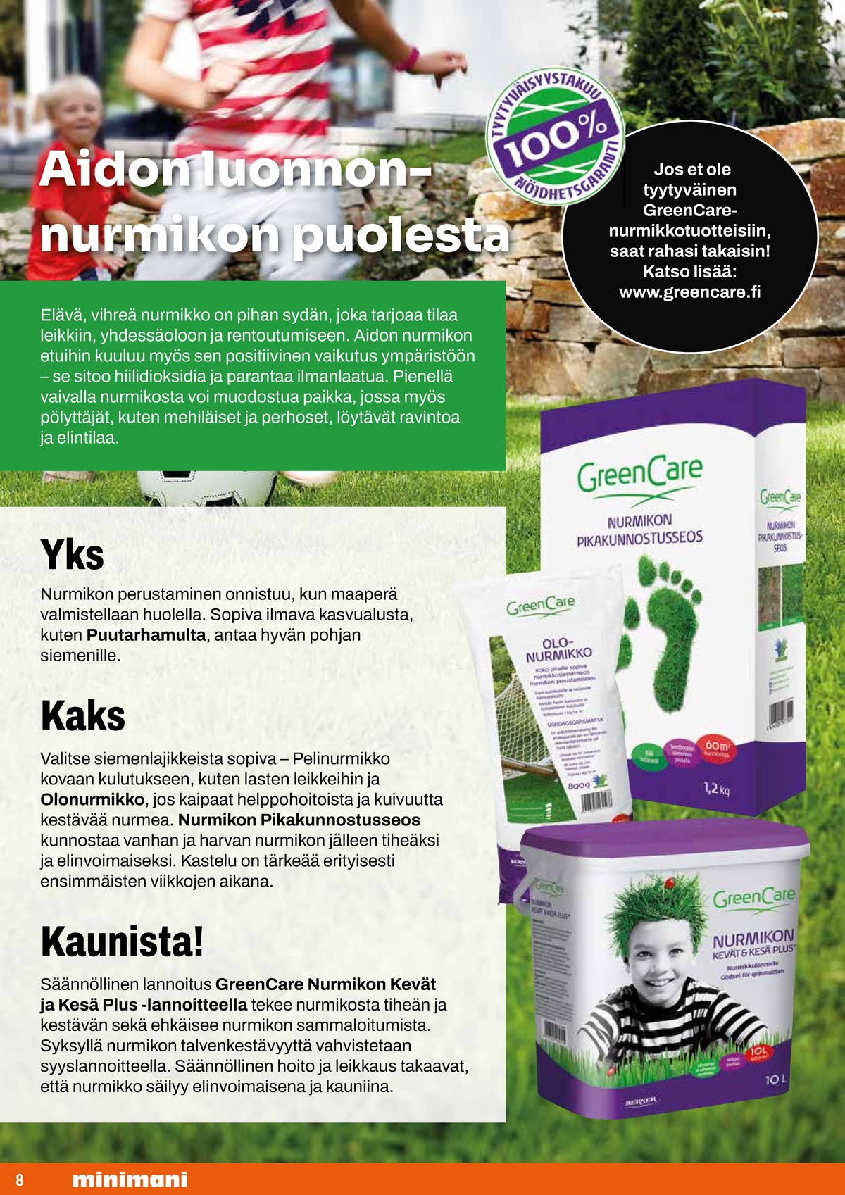 Katso ketjun Minimani tarjouslehti viikolta 17 sivustolla Viikkotarjoukset.fi. Löydät monia hyviä tarjouksia erilaisista tuotteista. Lue tarjouslehti täältä! Sivu 8