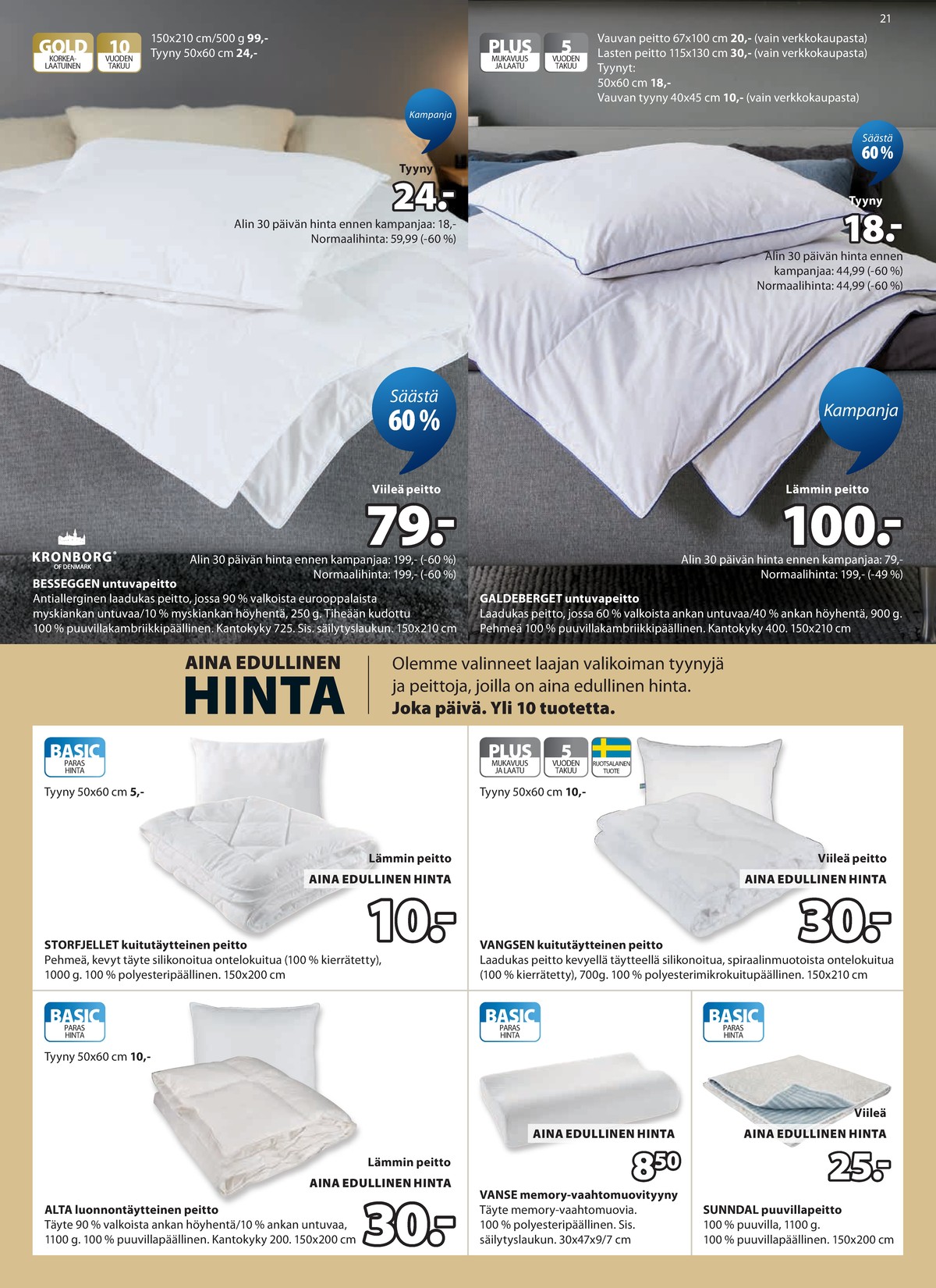 Katso ketjun Jysk tarjouslehti viikolta 18 sivustolla Viikkotarjoukset.fi. Löydät monia hyviä tarjouksia erilaisista tuotteista. Lue tarjouslehti täältä! Sivu 22