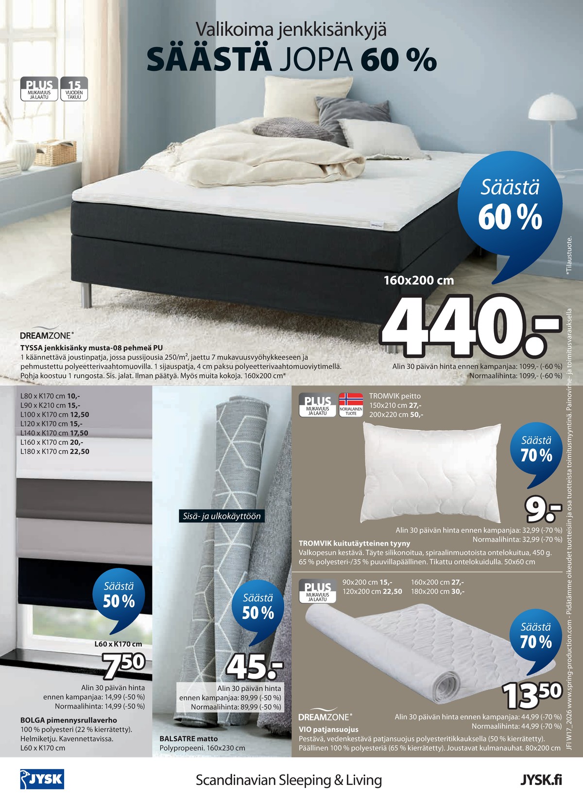 Katso ketjun Jysk tarjouslehti viikolta 18 sivustolla Viikkotarjoukset.fi. Löydät monia hyviä tarjouksia erilaisista tuotteista. Lue tarjouslehti täältä! Sivu 25