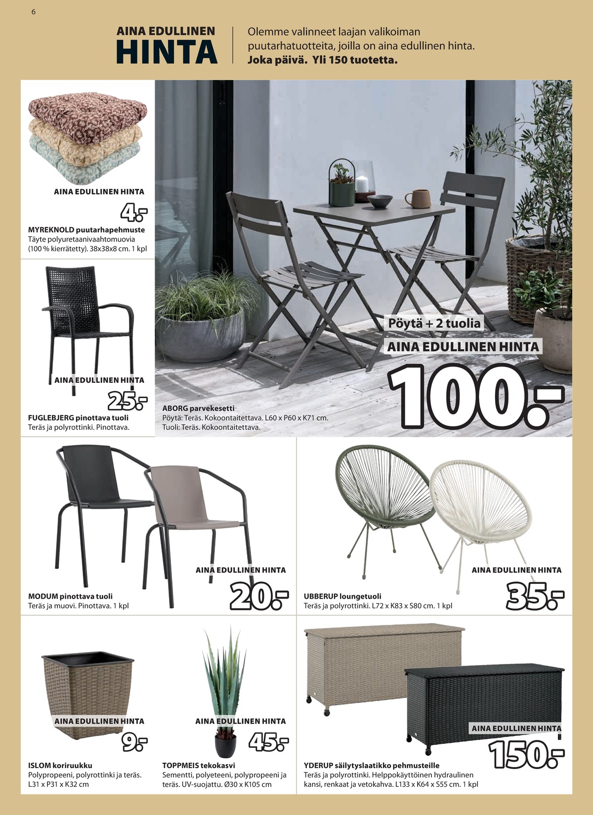 Katso ketjun Jysk tarjouslehti viikolta 18 sivustolla Viikkotarjoukset.fi. Löydät monia hyviä tarjouksia erilaisista tuotteista. Lue tarjouslehti täältä! Sivu 7