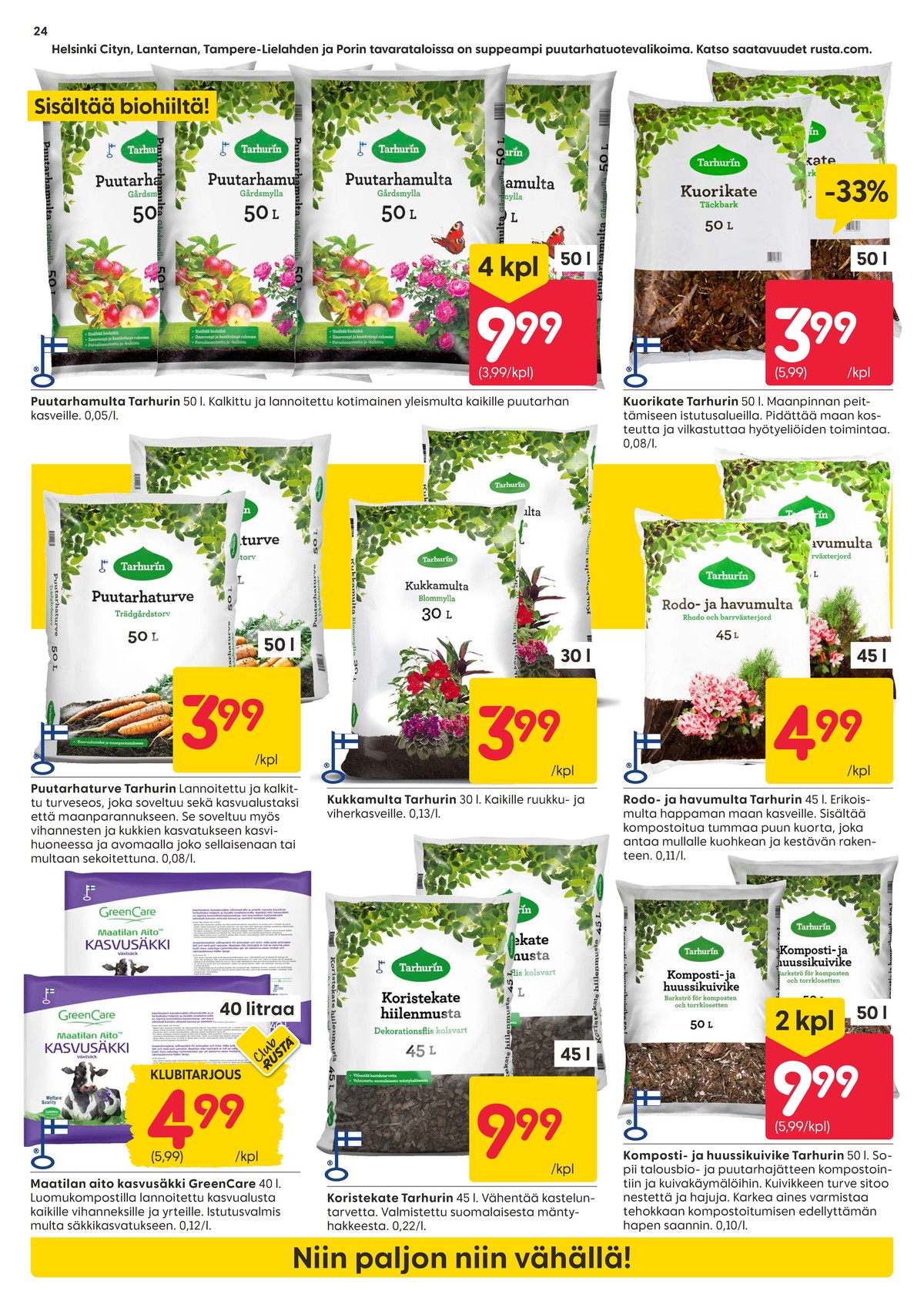 Katso ketjun Rusta tarjouslehti viikolta 18 sivustolla Viikkotarjoukset.fi. Löydät monia hyviä tarjouksia erilaisista tuotteista. Lue tarjouslehti täältä! Sivu 24