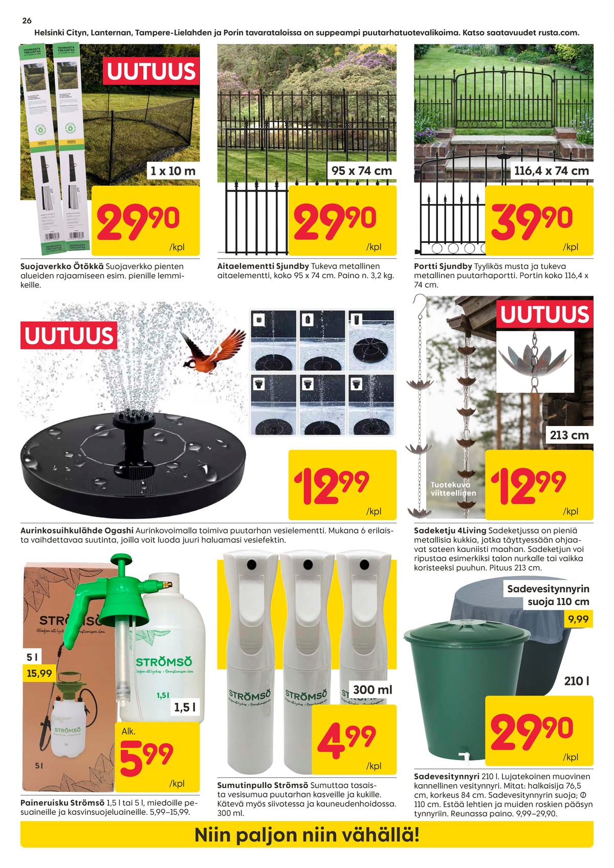 Katso ketjun Rusta tarjouslehti viikolta 18 sivustolla Viikkotarjoukset.fi. Löydät monia hyviä tarjouksia erilaisista tuotteista. Lue tarjouslehti täältä! Sivu 26