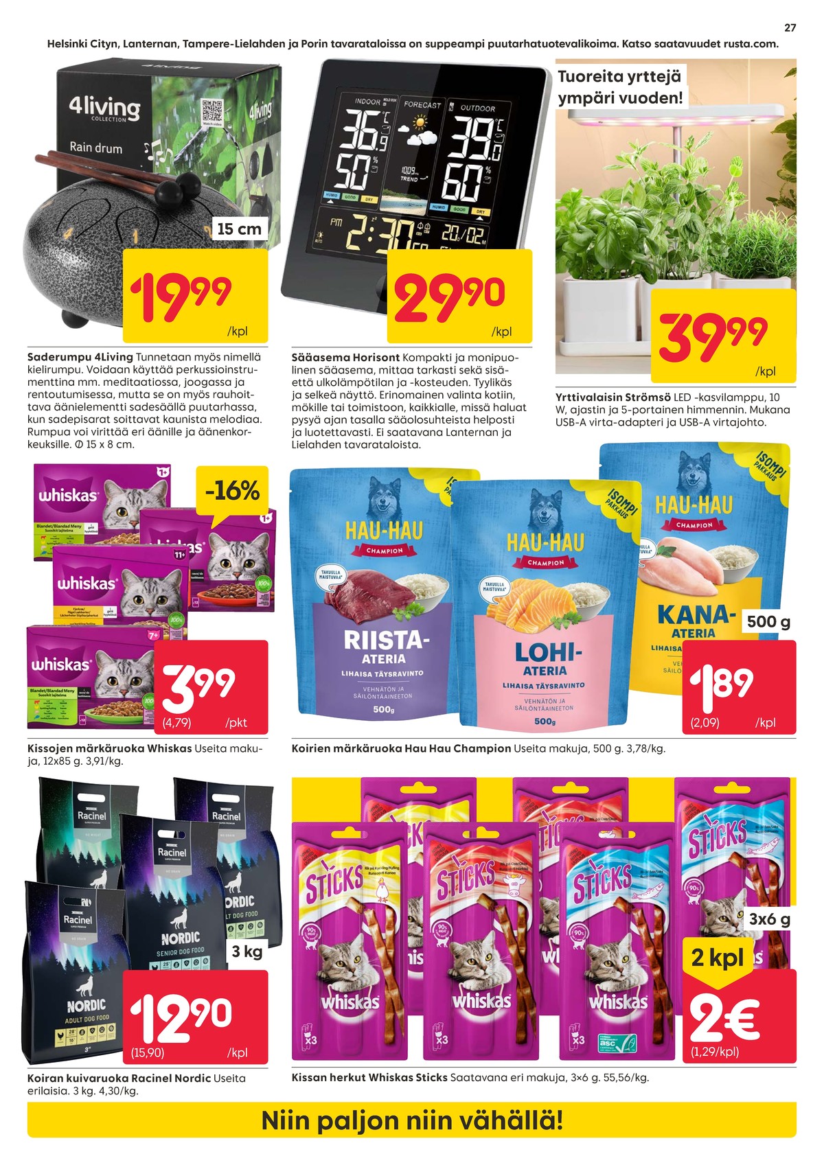 Katso ketjun Rusta tarjouslehti viikolta 18 sivustolla Viikkotarjoukset.fi. Löydät monia hyviä tarjouksia erilaisista tuotteista. Lue tarjouslehti täältä! Sivu 27