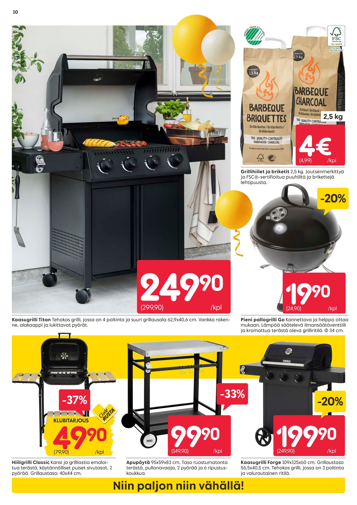 Katso ketjun Rusta tarjouslehti viikolta 18 sivustolla Viikkotarjoukset.fi. Löydät monia hyviä tarjouksia erilaisista tuotteista. Lue tarjouslehti täältä! Sivu 10