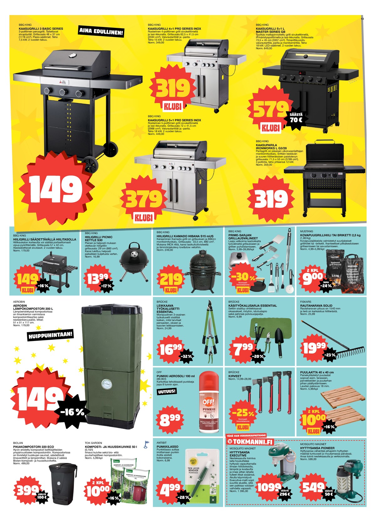 Katso ketjun Tokmanni tarjouslehti viikolta 18 sivustolla Viikkotarjoukset.fi. Löydät monia hyviä tarjouksia erilaisista tuotteista. Lue tarjouslehti täältä! Sivu 13