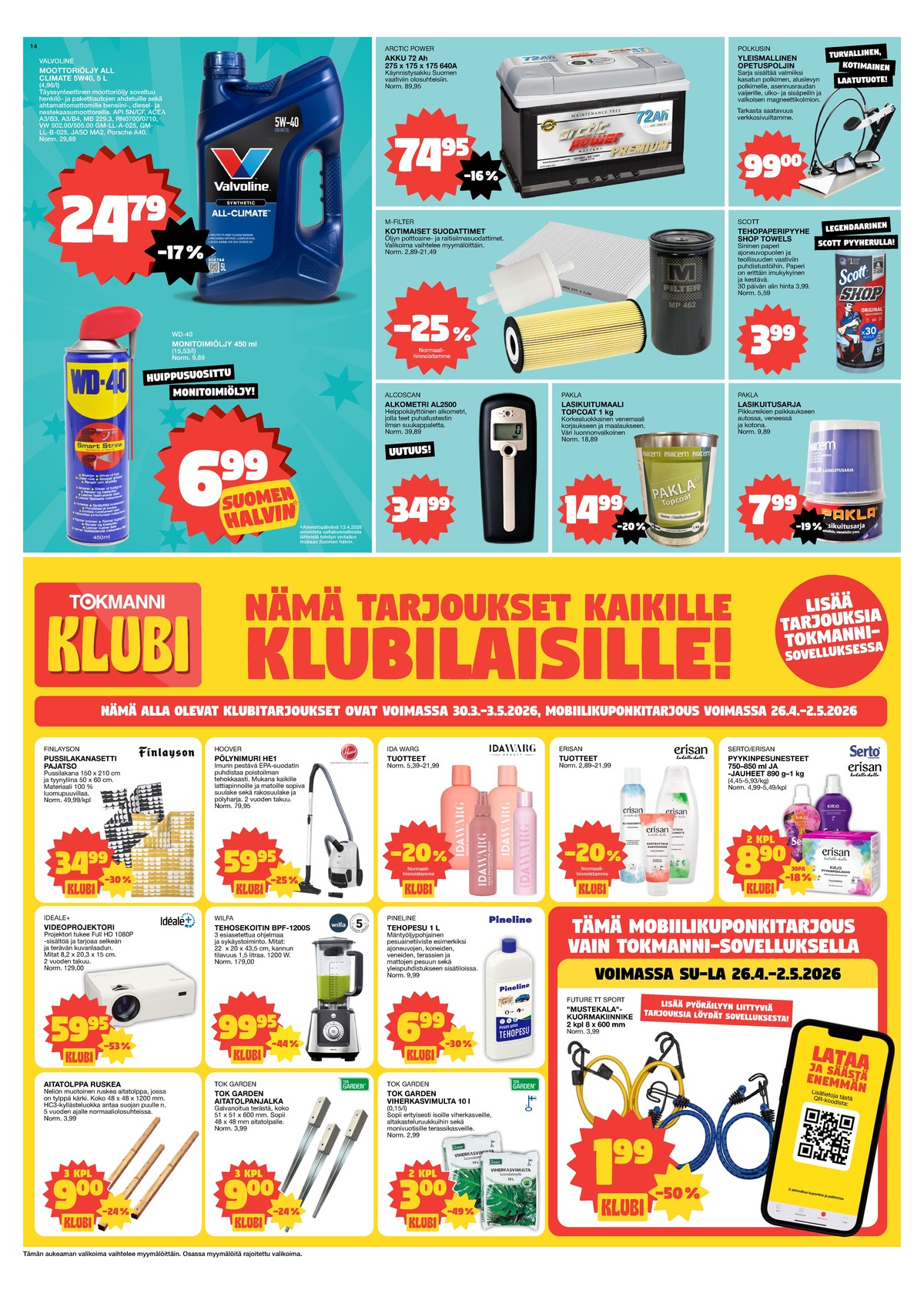 Katso ketjun Tokmanni tarjouslehti viikolta 18 sivustolla Viikkotarjoukset.fi. Löydät monia hyviä tarjouksia erilaisista tuotteista. Lue tarjouslehti täältä! Sivu 14