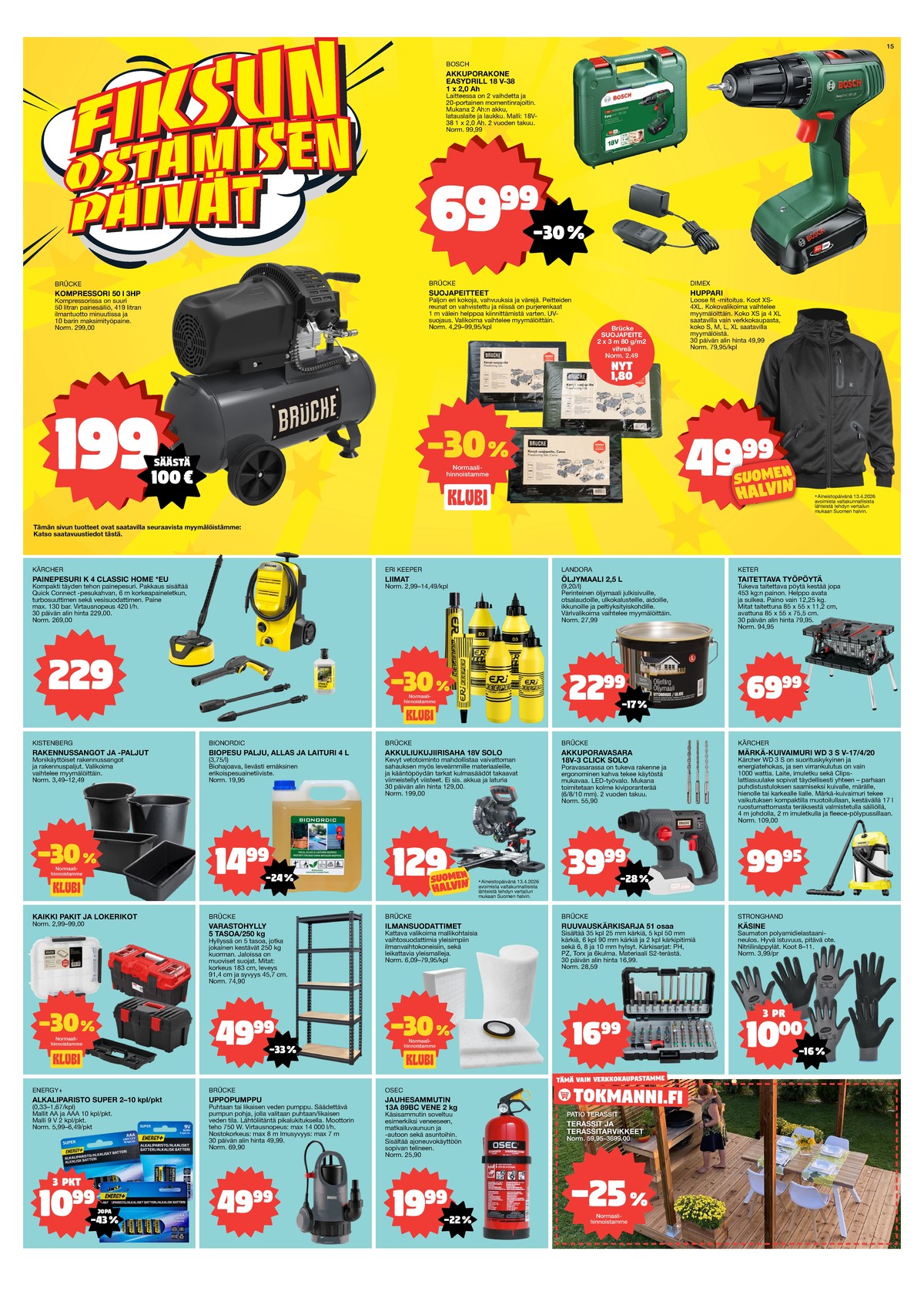 Katso ketjun Tokmanni tarjouslehti viikolta 18 sivustolla Viikkotarjoukset.fi. Löydät monia hyviä tarjouksia erilaisista tuotteista. Lue tarjouslehti täältä! Sivu 15